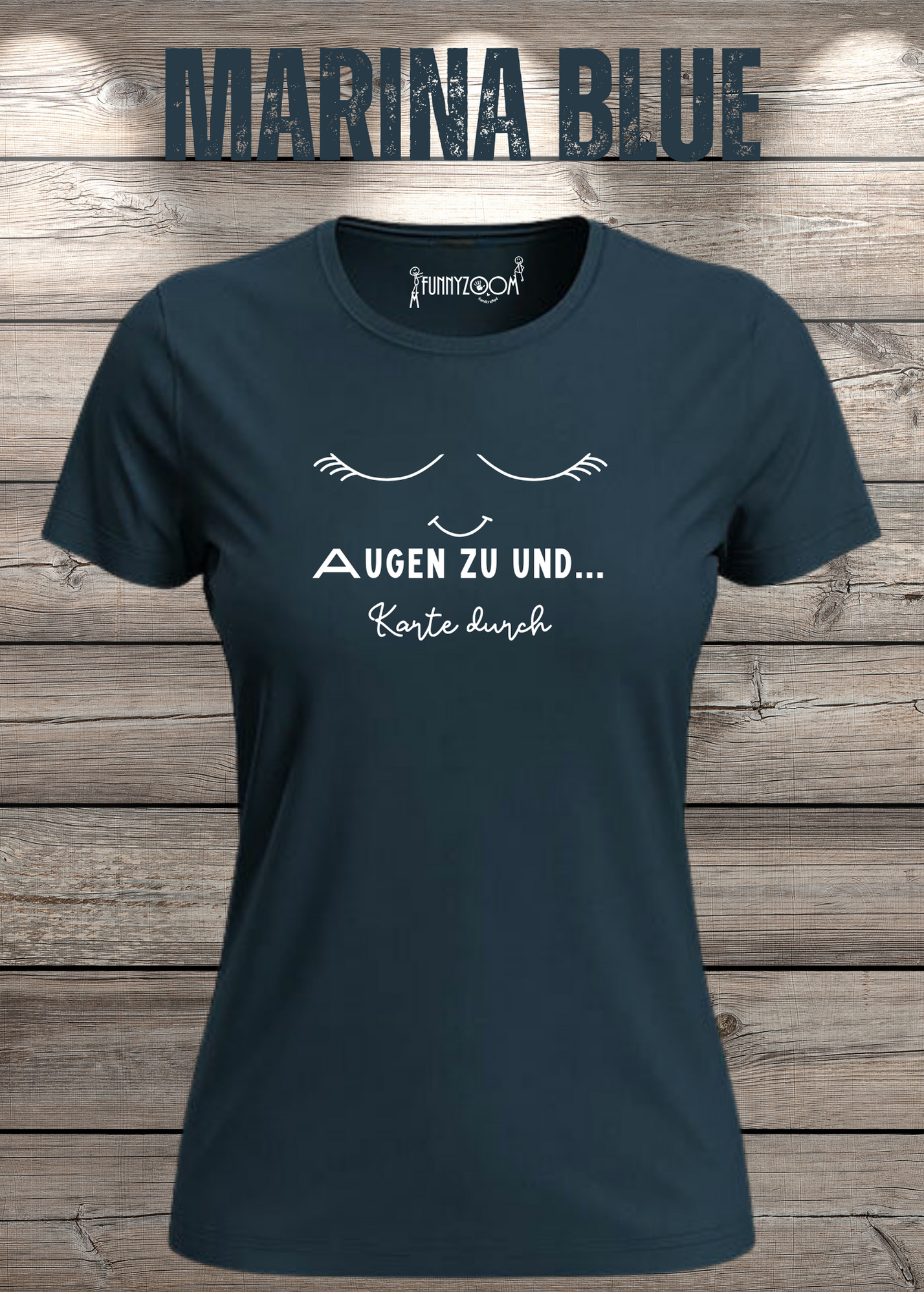 Damen T-Shirt Augen zu und Karte durch - Witzige Sprüche Geschenkidee - Lustige T-Shirts Freizeit viele Farben