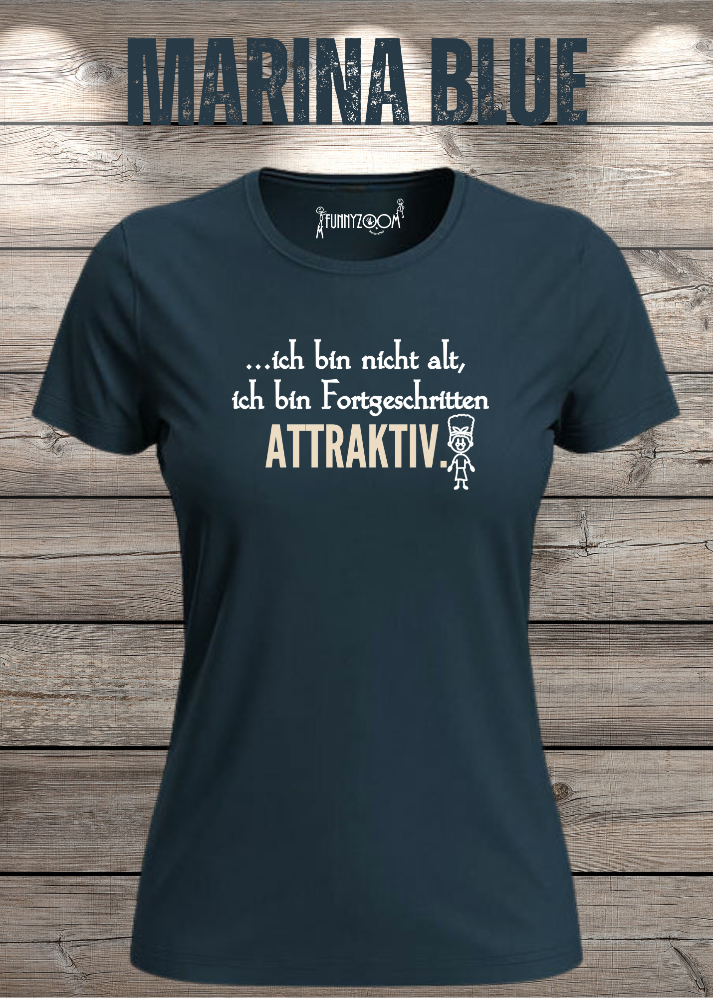 Ich bin nicht alt - ich bin fortgeschritten attraktiv! Damen T-Shirt