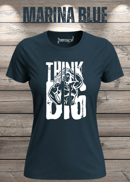 Think Big – Damen Statement T-Shirt | Starkes Power Shirt