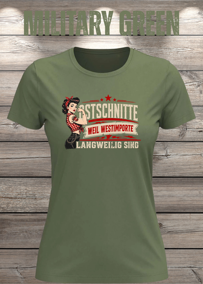 Ostschnitte Damen T-Shirt – Weil Westimporte langweilig sind