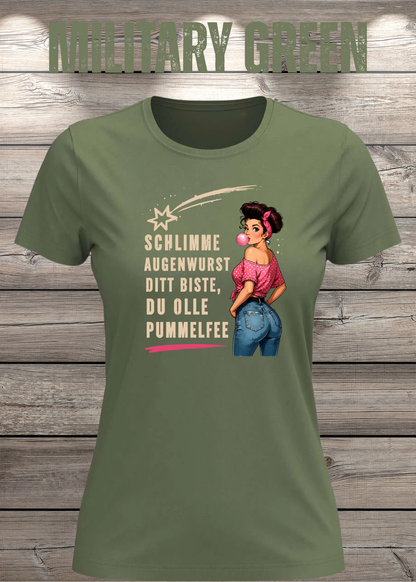Schlimme Augenwurst Ditt Biste Du Olle Pummelfee Damen T-Shirt in Military Green.