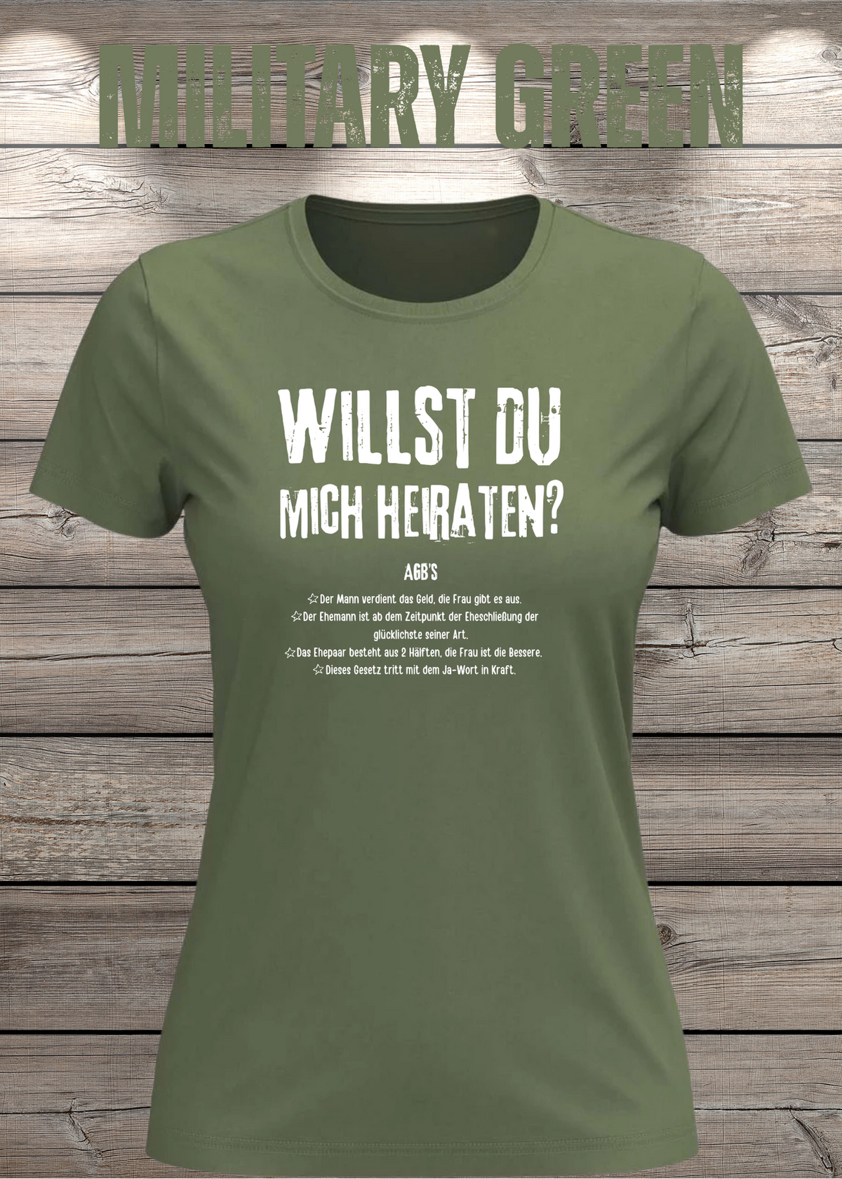Willst Du mich heiraten? Damen T-Shirt in Military Green.