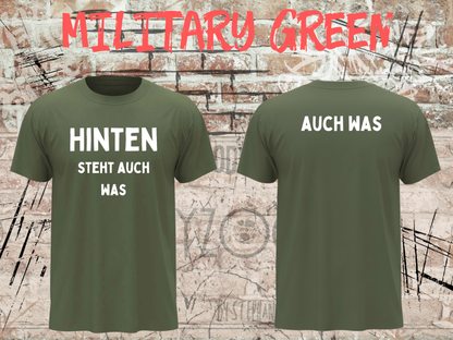 Unisex-T-Shirt „Hinten steht auch was“ in Military Green, Vorder- und Rückseite.