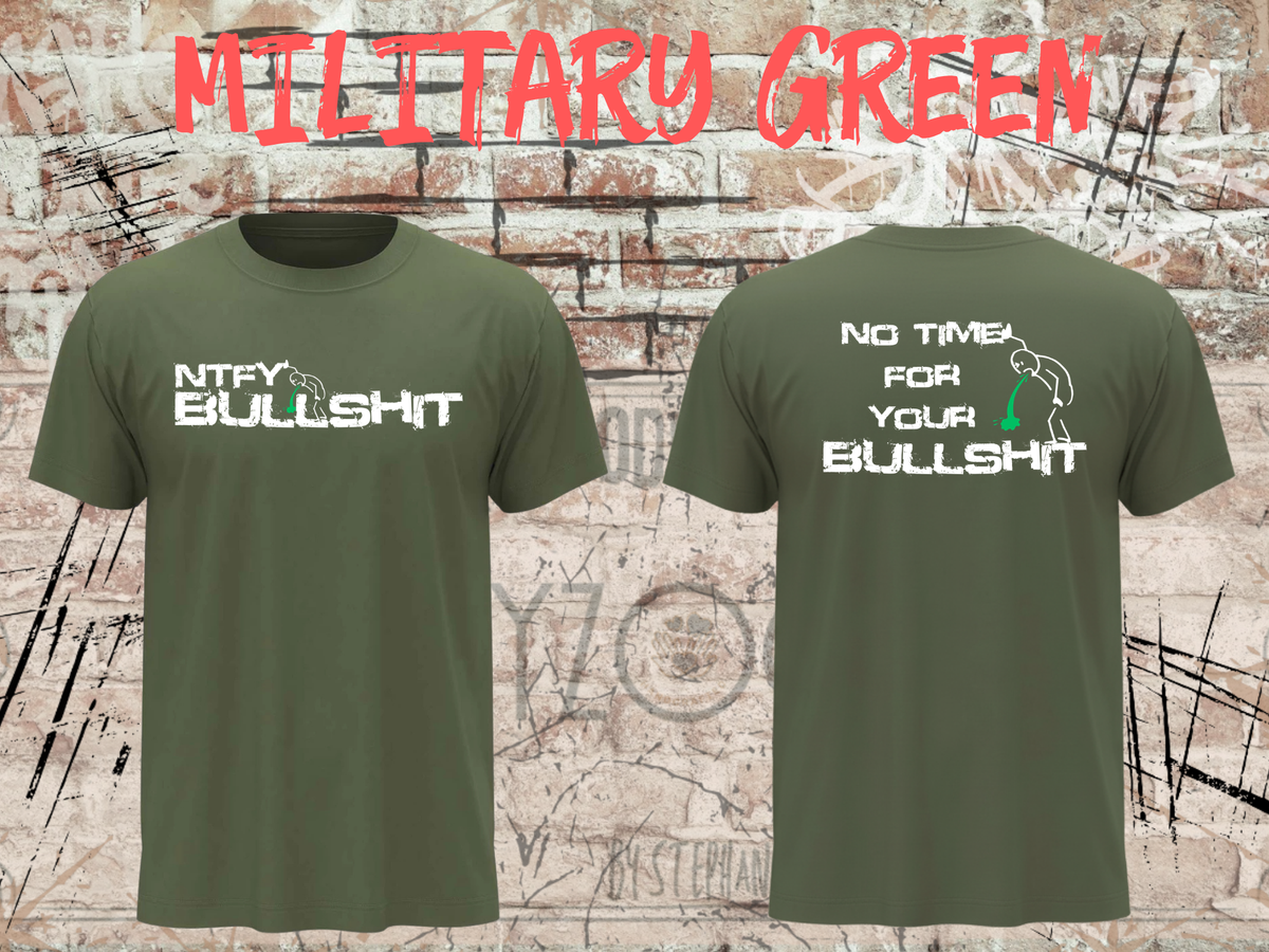 Unisex-T-Shirt „No Time for Your Bullshit“ in Military Green, Vorder- und Rückseite.