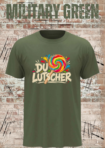 Unisex-T-Shirt „Du Lutscher“ in Military Green.