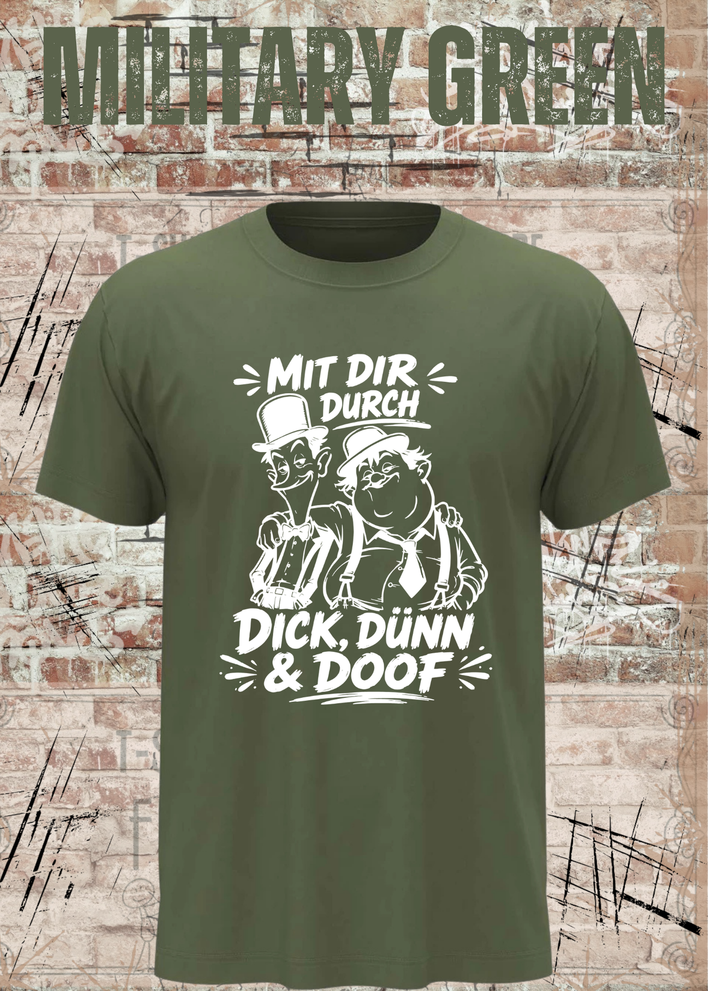Mit dir durch Dick, Dünn & Doof T-Shirt