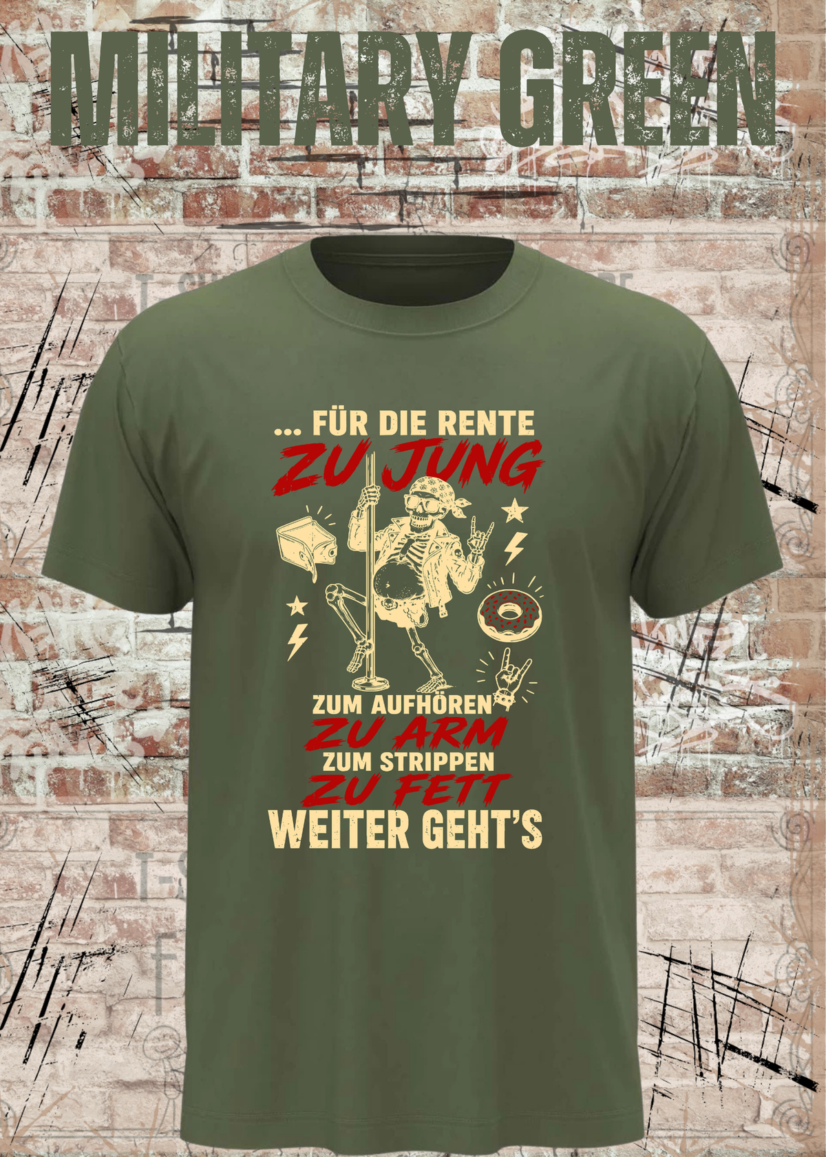 Für die Rente zu jung – Zum Aufhören zu arm T-Shirt in Military Green.