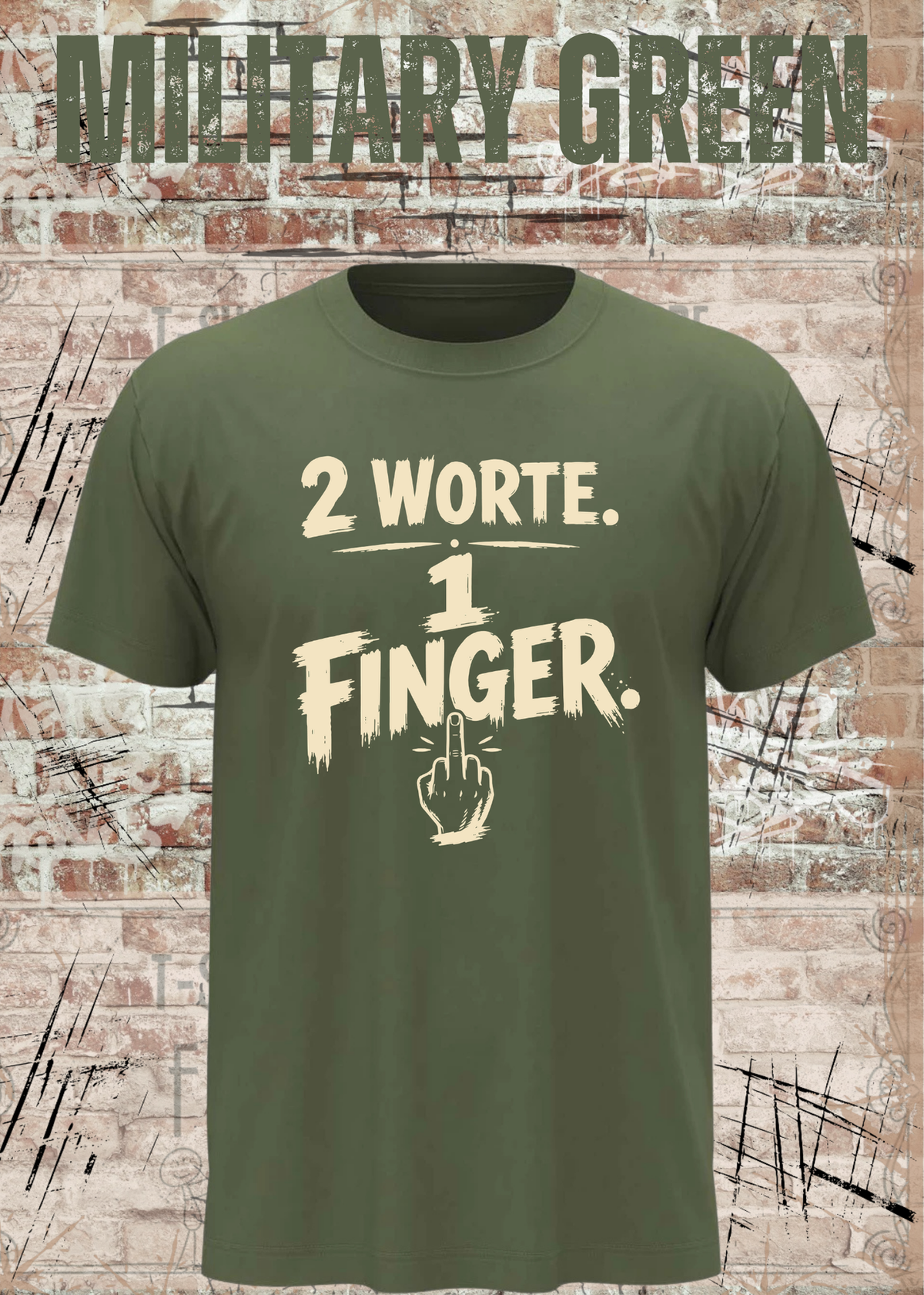 Unisex-T-Shirt „2 Worte. 1 Finger.“ in Military Green.
