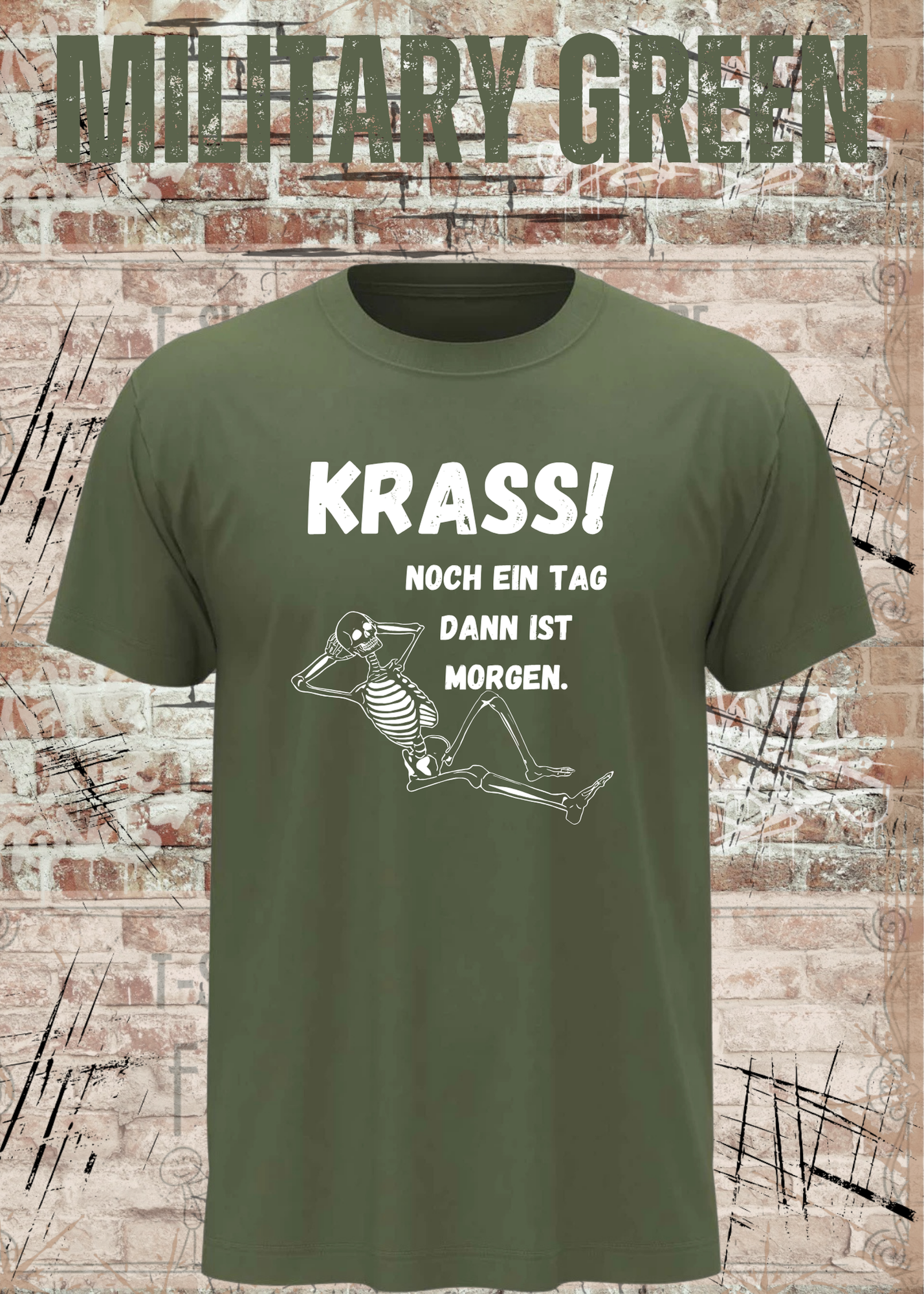 Krass! Noch ein Tag dann ist Morgen T-Shirt | Lustiges Skelett Spruchshirt Unisex