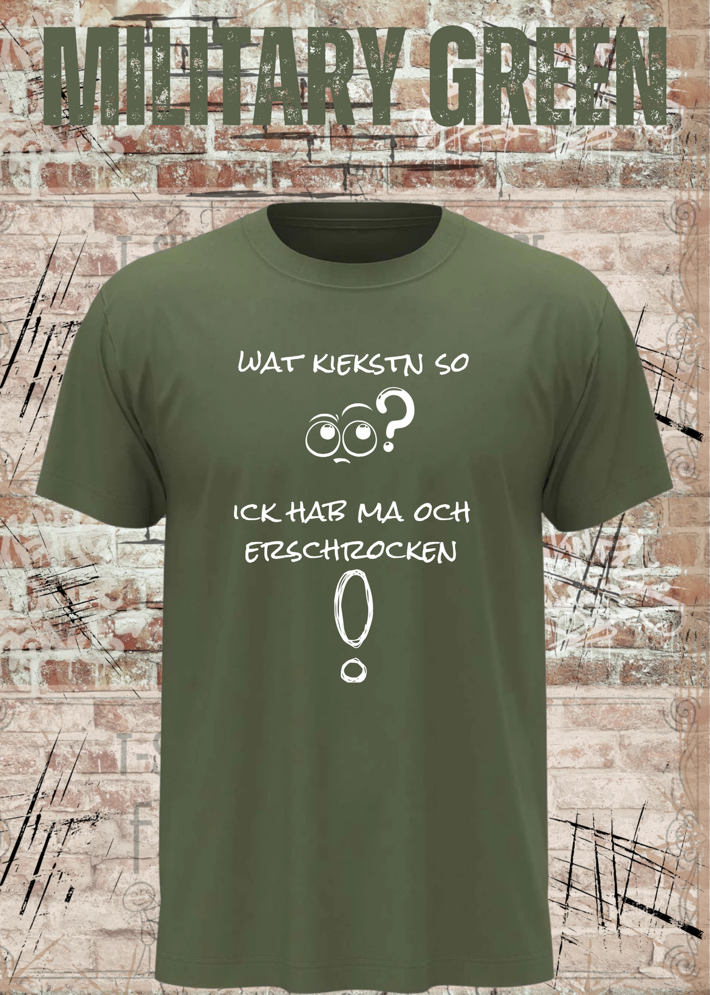 Wat kiekstn so blöde? Ick hab ma och erschrocken! – Berliner Unisex T-Shirt mit Spruch