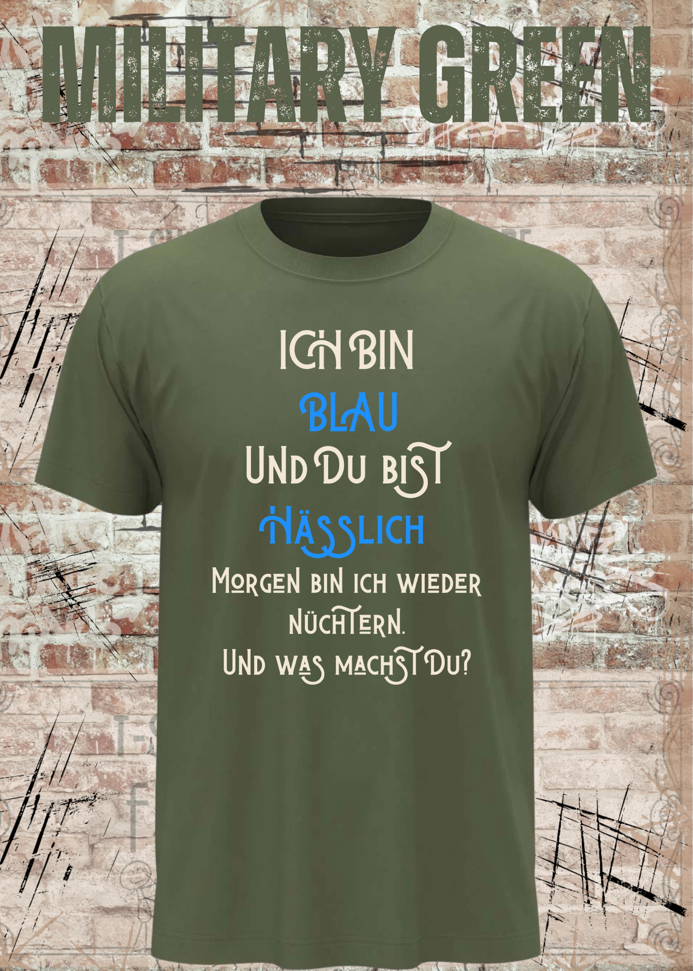 Ich bin blau und du bist hässlich T-Shirt – Freches Party Shirt