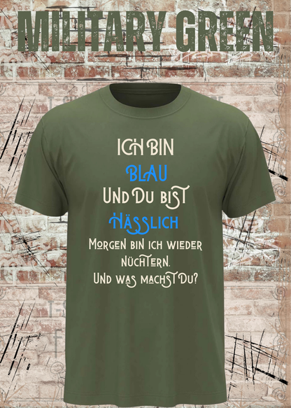 Ich bin blau und du bist hässlich T-Shirt – Freches Party Shirt