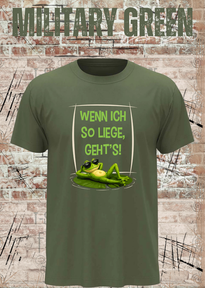 Wenn ich so liege, geht's! Frosch T-Shirt in Military Green.