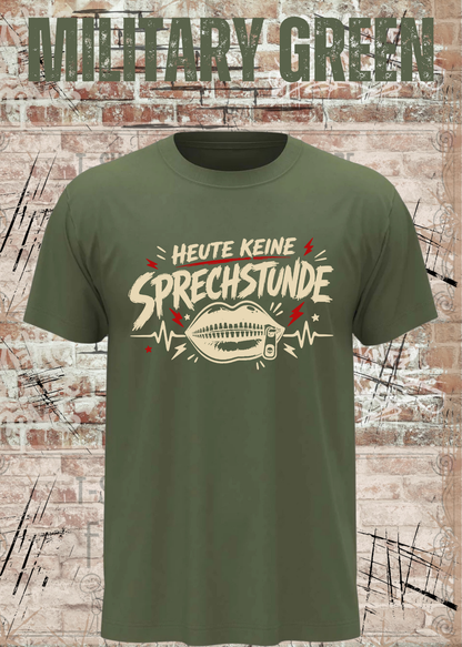 Unisex-T-Shirt „Heute keine Sprechstunde“ in Military Green.