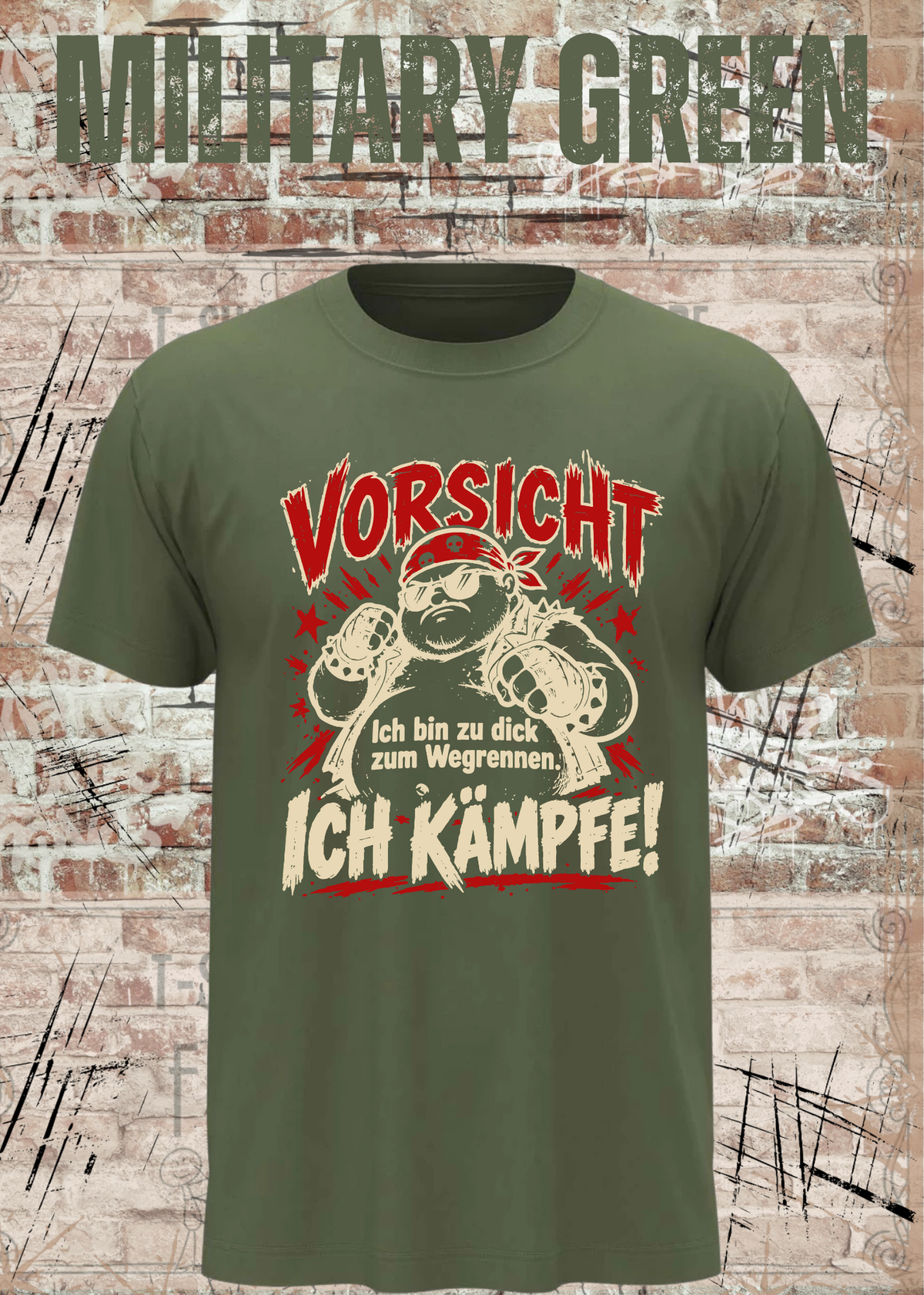 Vorsicht – Ich bin zu dick zum Wegrennen, ich kämpfe! Herren T-Shirt in Military Green.