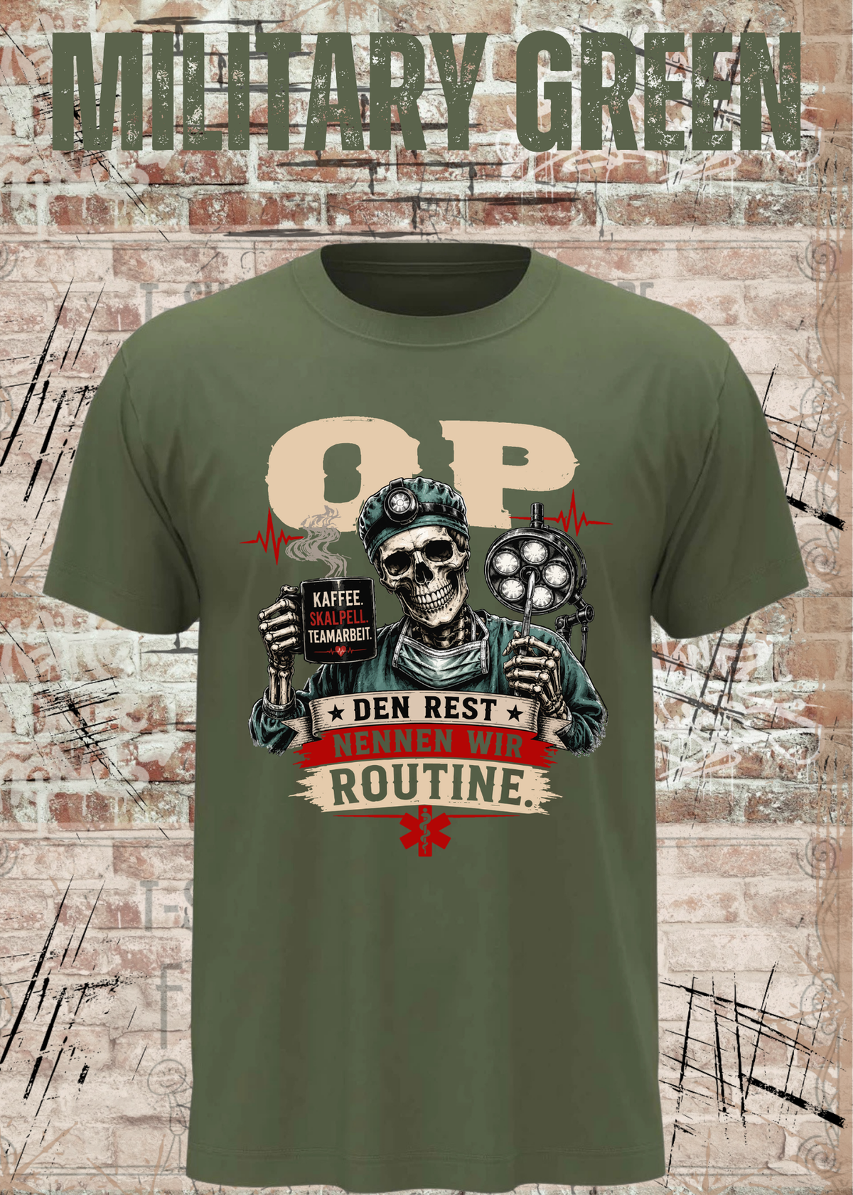 Unisex-T-Shirt „Den Rest nennen wir Routine“ in Military Green.