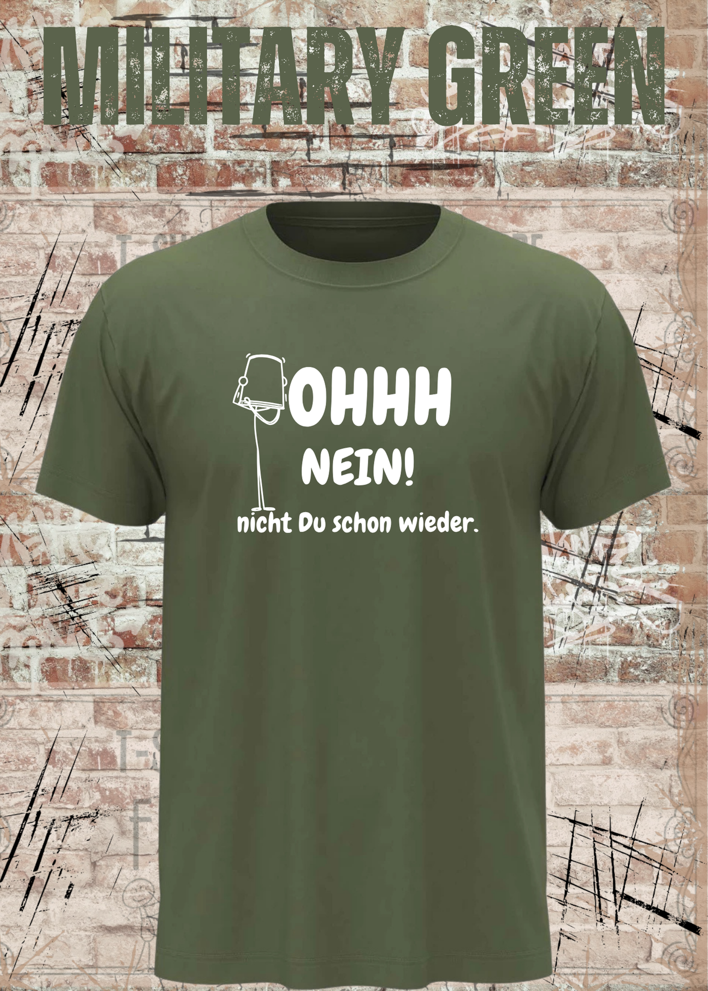OHHH NEIN! Nicht Du schon wieder – Lustiges Unisex T-Shirt | Witziger Spruch Humor Shirt