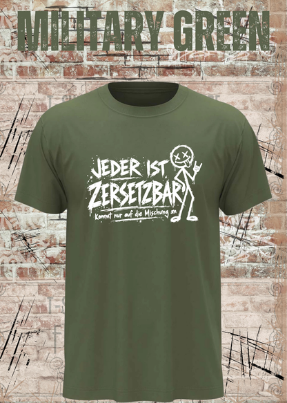 Jeder ist zersetzbar – Sarkasmus Statement T-Shirt | FunnyZoom