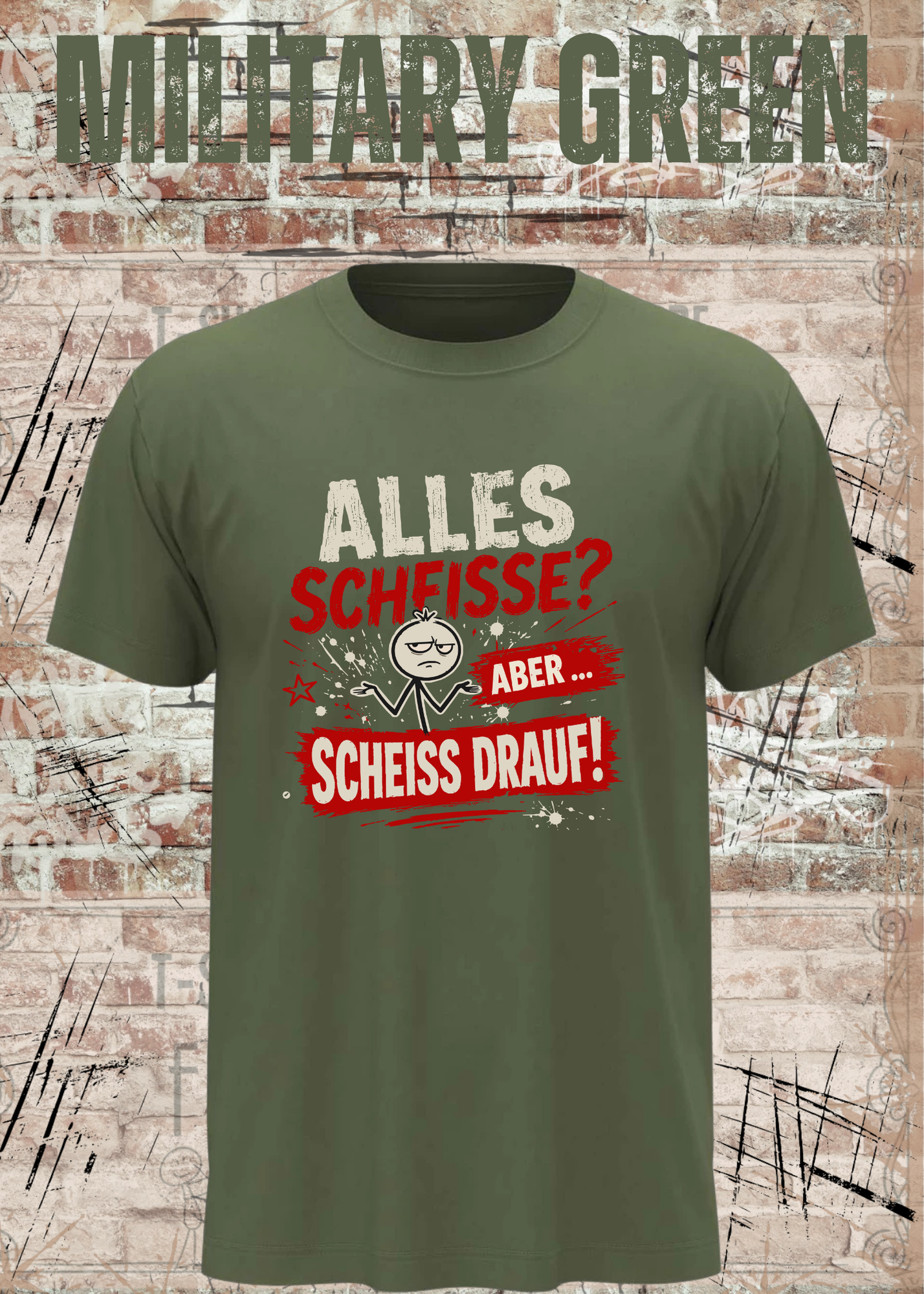 Alles Scheiße T-Shirt – Aber scheiß drauf!