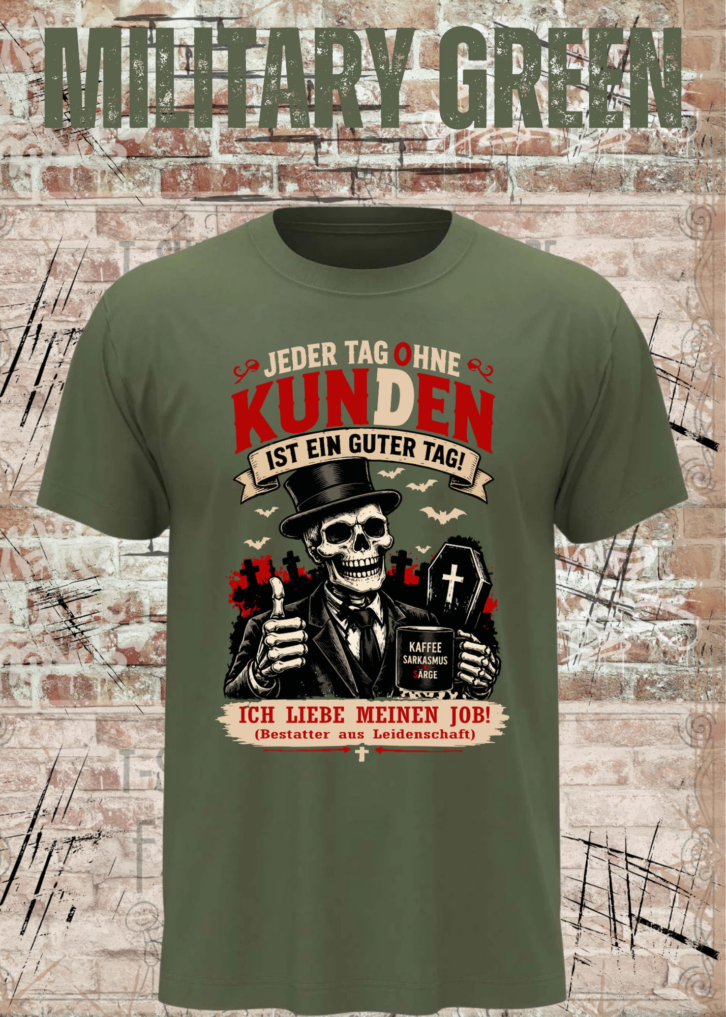 Bestatter T-Shirt – Jeder Tag ohne Kunden ist ein guter Tag | Lustiges Bestatter Shirt Unisex
