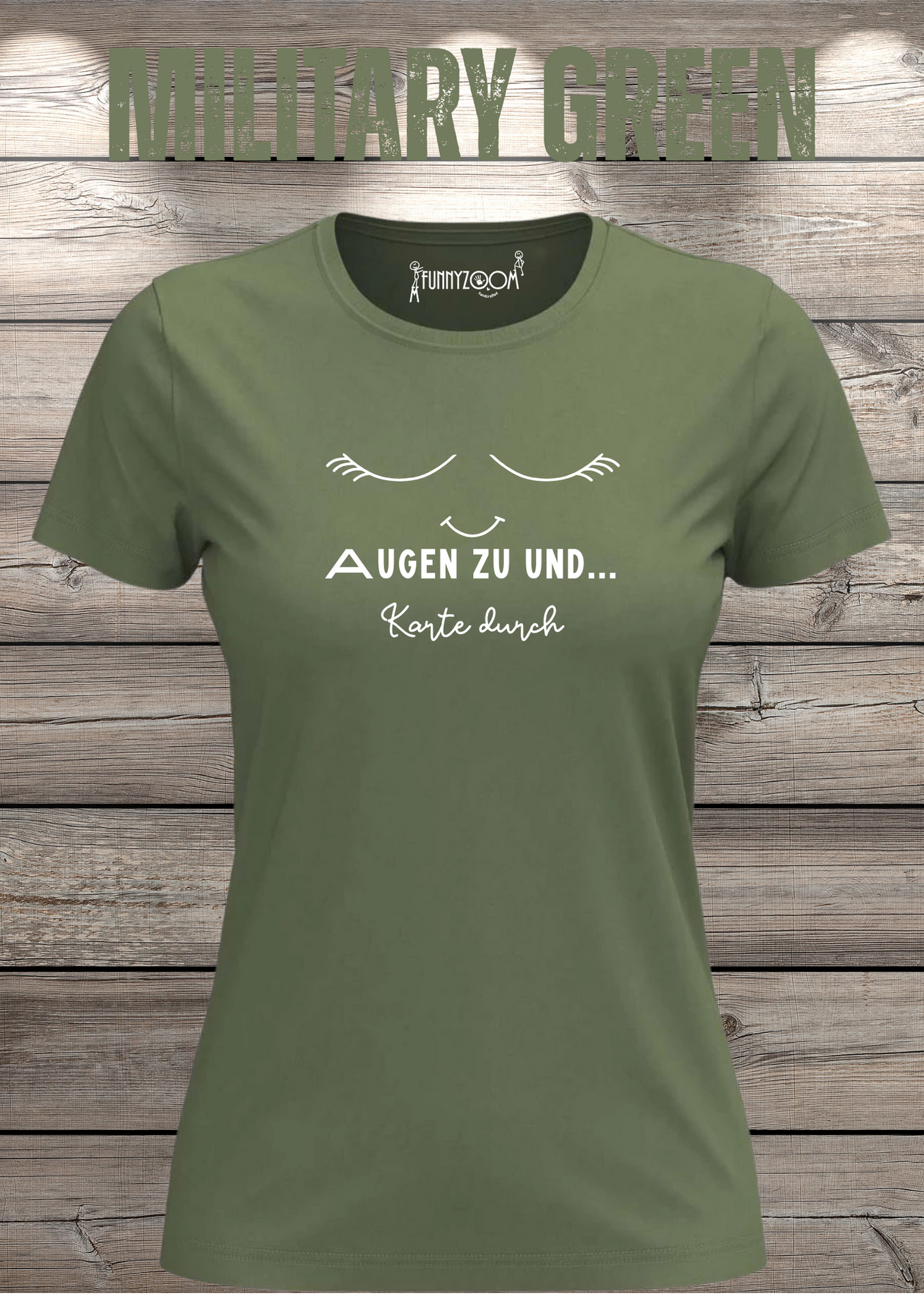 Damen T-Shirt Augen zu und Karte durch - Witzige Sprüche Geschenkidee - Lustige T-Shirts Freizeit viele Farben