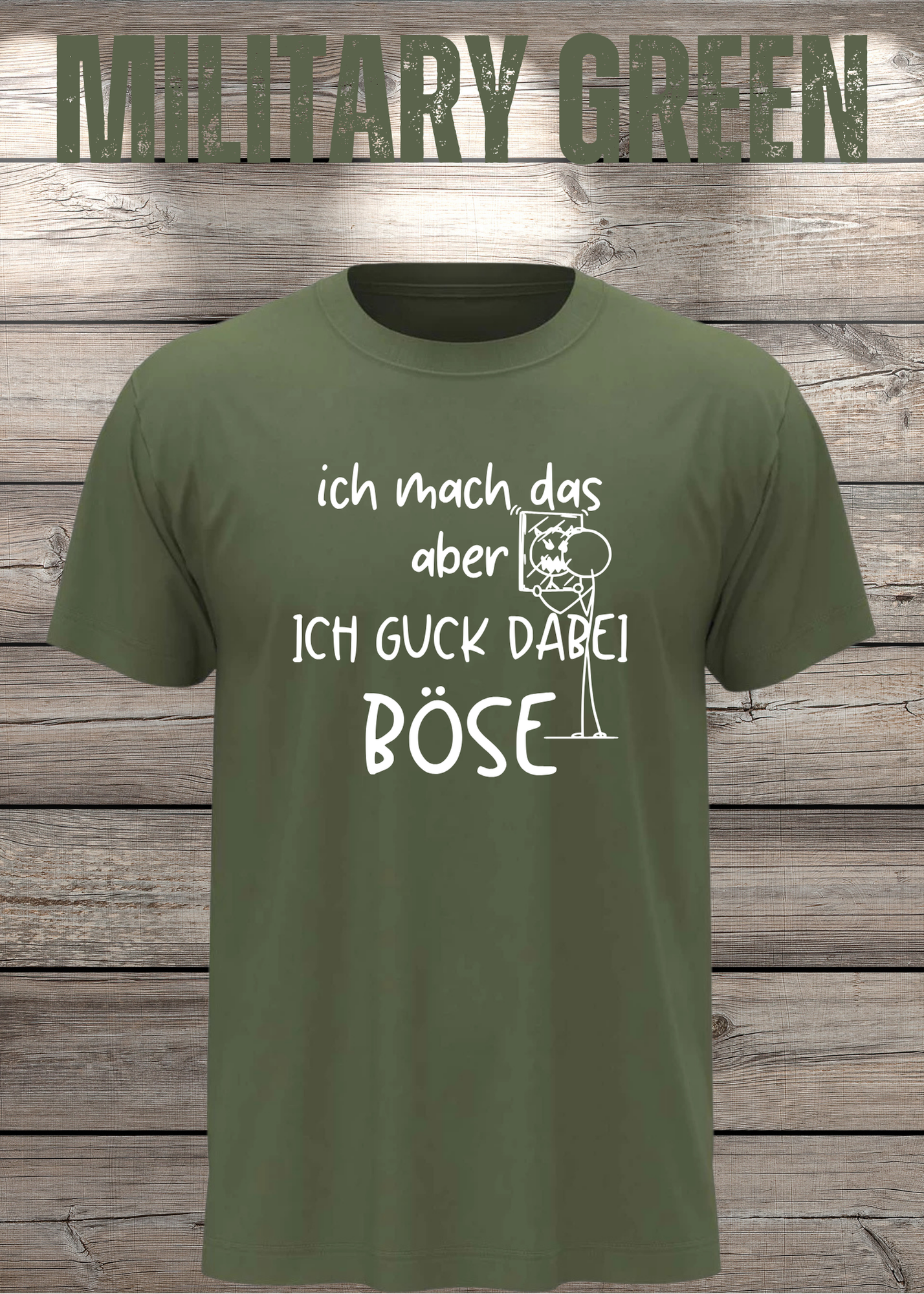 T-Shirt 'Ich mach das aber ich guck dabei böse' - Witziges Spruch-Shirt für Unwillige