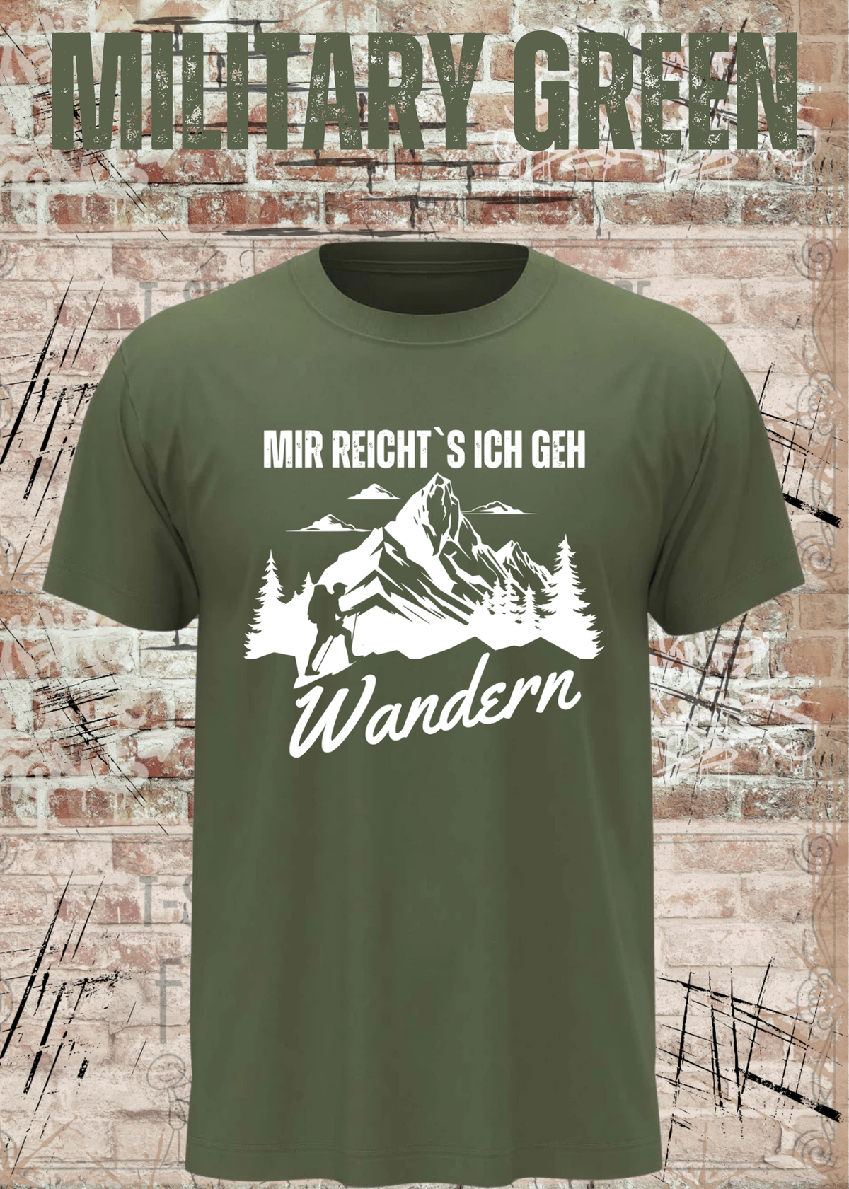 Unisex-T-Shirt „Mir reicht's, ich geh Wandern“ in Military Green.