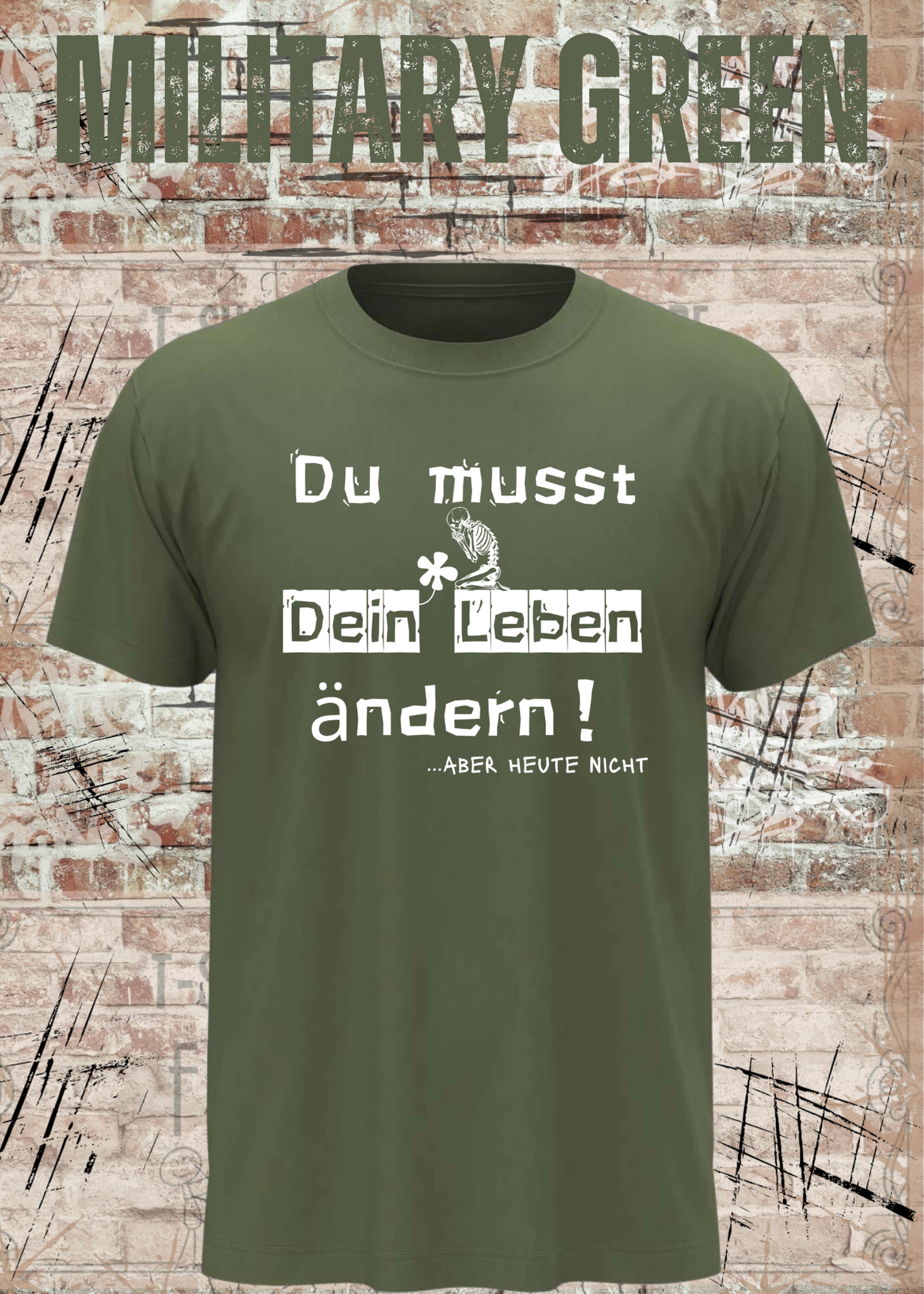 Du musst dein Leben ändern Shirt – …aber heute nicht Lustiges Statement T-Shirt
