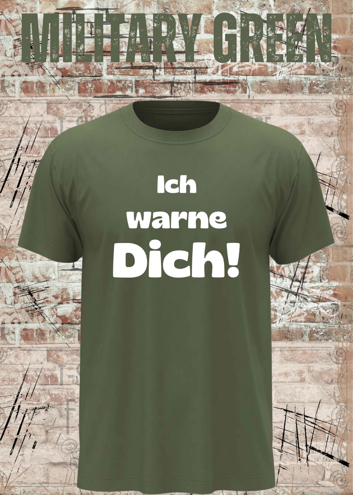Ich warne Dich! Lustiges Spruch T-Shirt in Military Green.