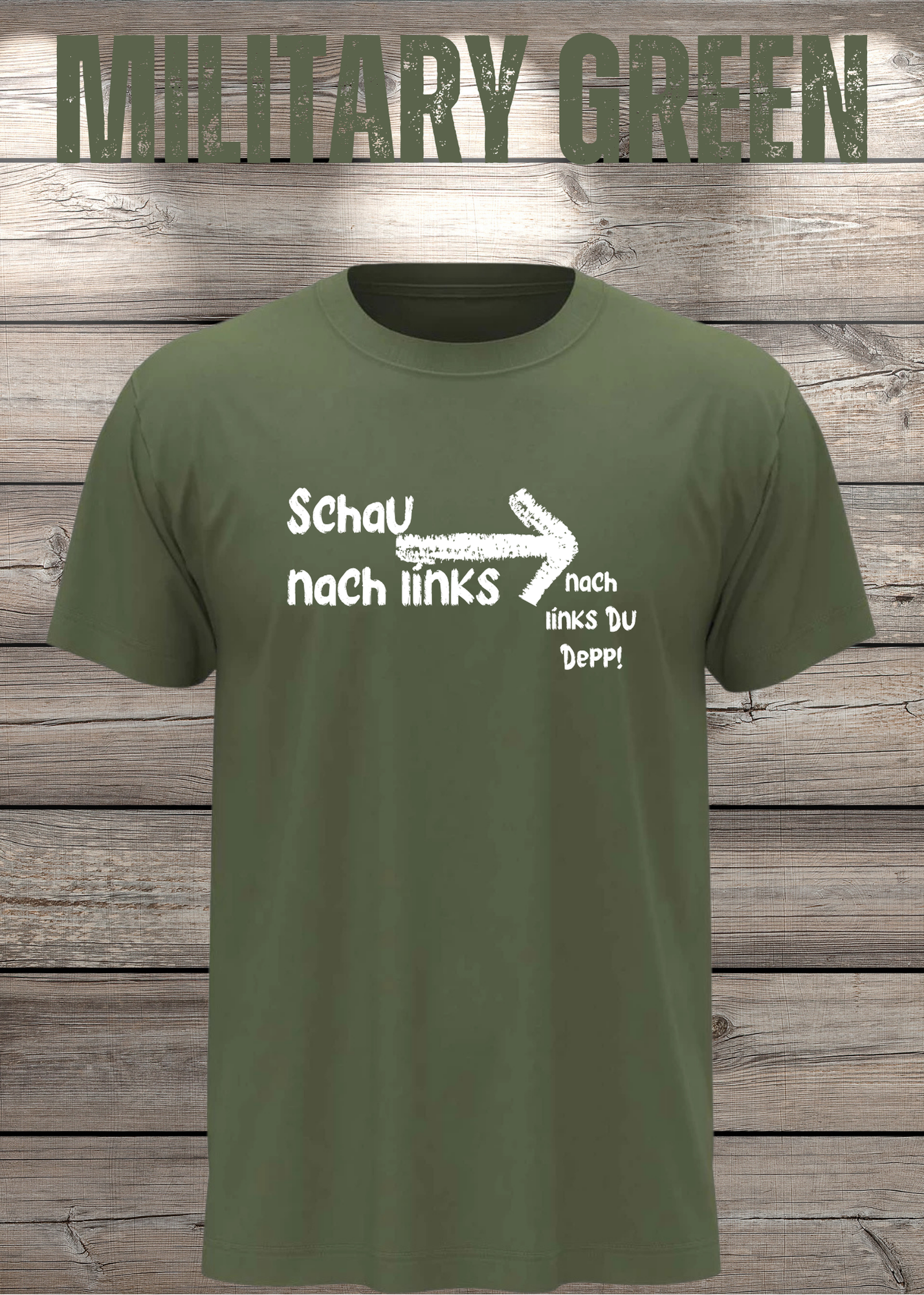 T-Shirt 'Schau nach links, nach links du Depp' - Witziges Spruch-Shirt für Geduldige
