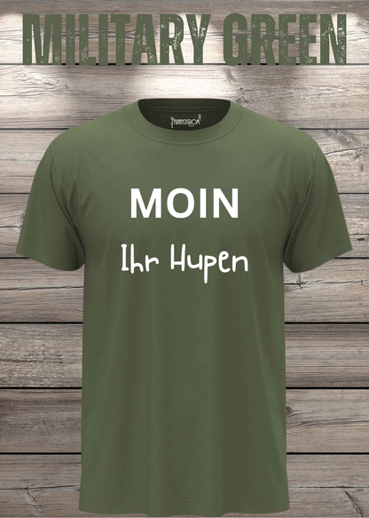 Unisex-T-Shirt „Moin Ihr Hupen“ in Military Green.
