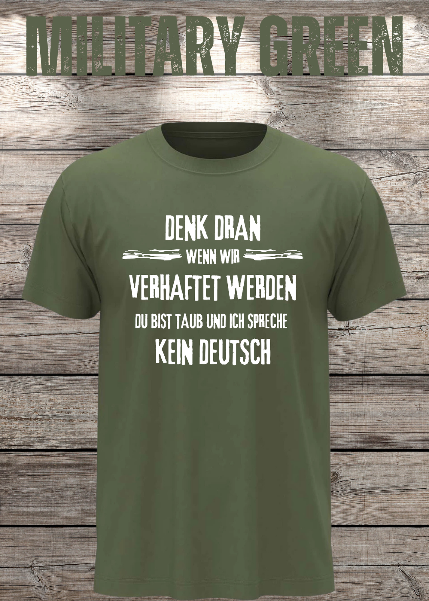 Denk dran: Du bist taub, ich spreche kein Deutsch - Freundschafts T-Shirt