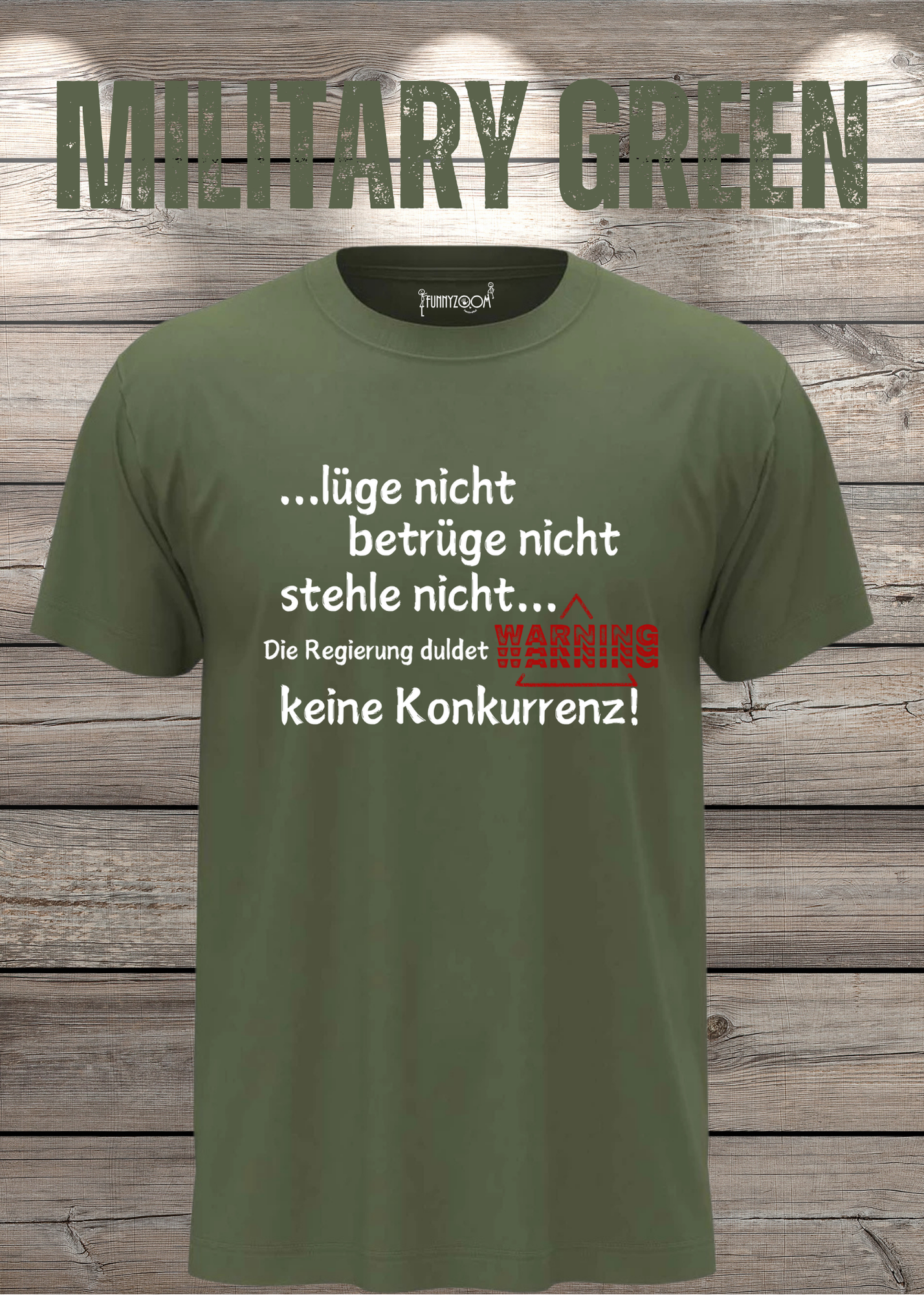 T Shirt lüge nicht, betrüge nicht, stehle nicht, die Regierung duldet keine Konkurrenz Regierung Spruch Unisex