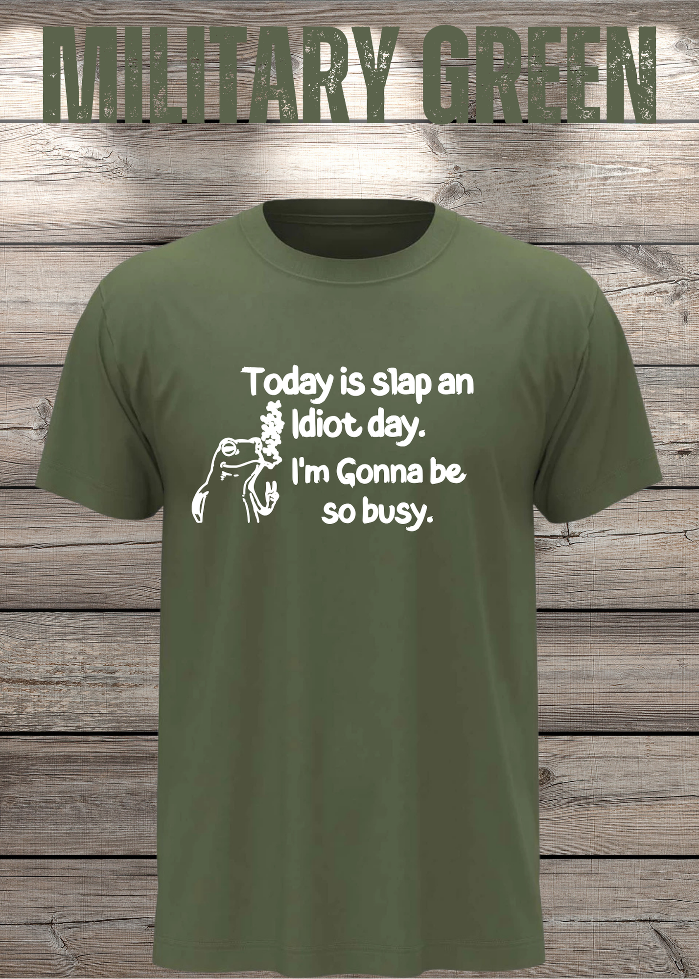 T-Shirt Today is Slap an Idiot Day I'm Gonna Be So Busy - Geschenkidee Geburtstag Statement
