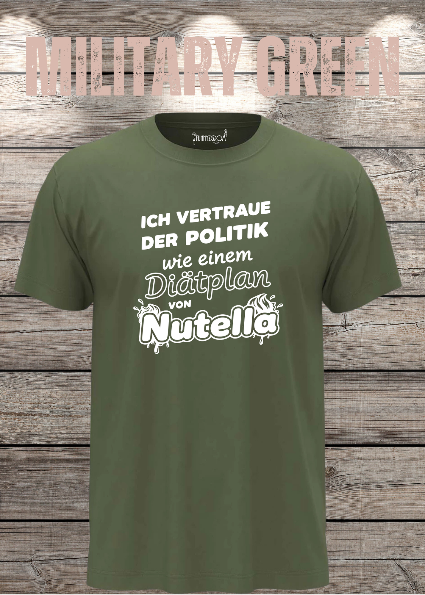 Unisex T-Shirt - Ich vertraue der Politik wie einem Diätplan von Nutella