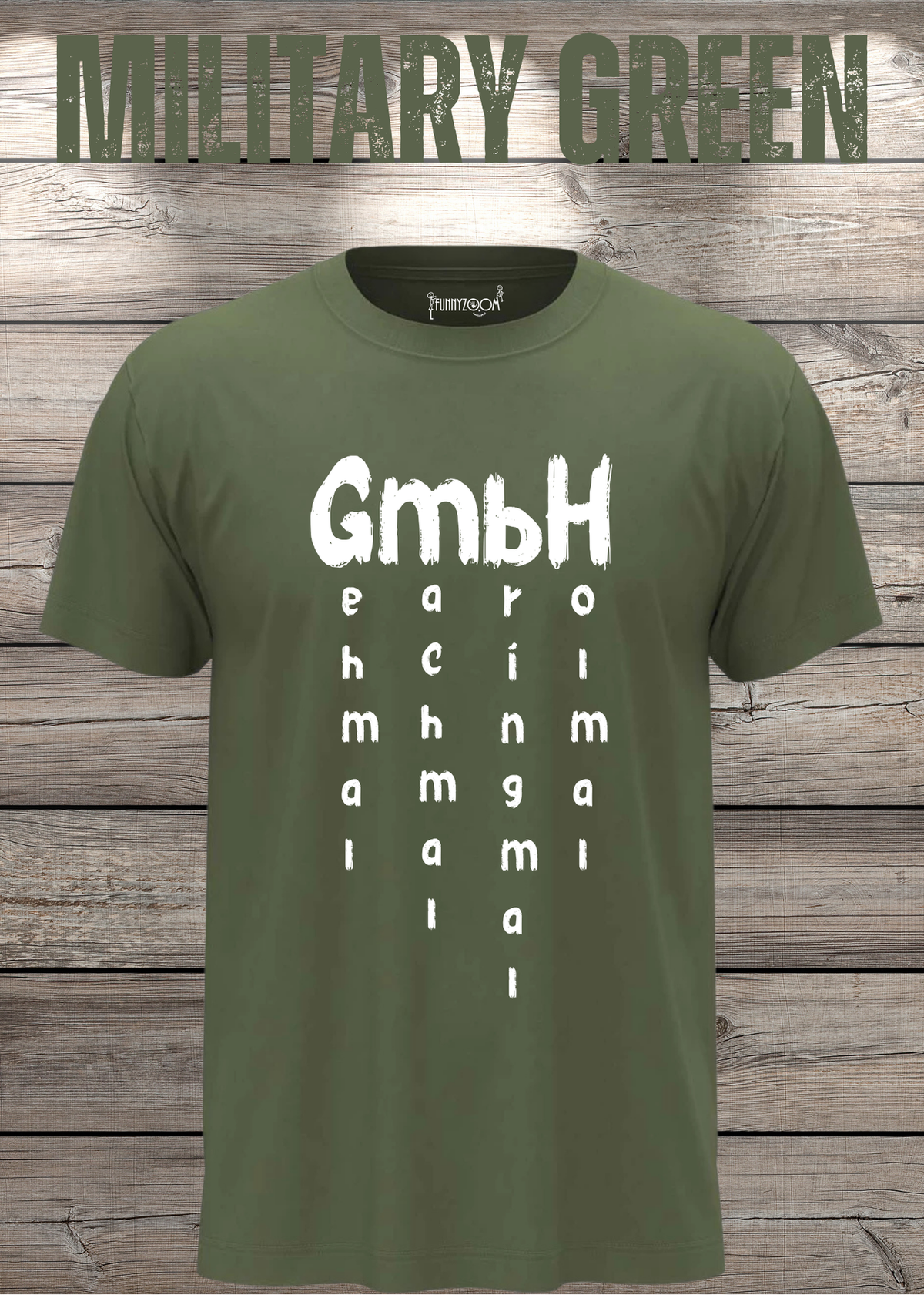 GmbH T-Shirt – Geh mal mach mal bring mal hol mal in Military Green.