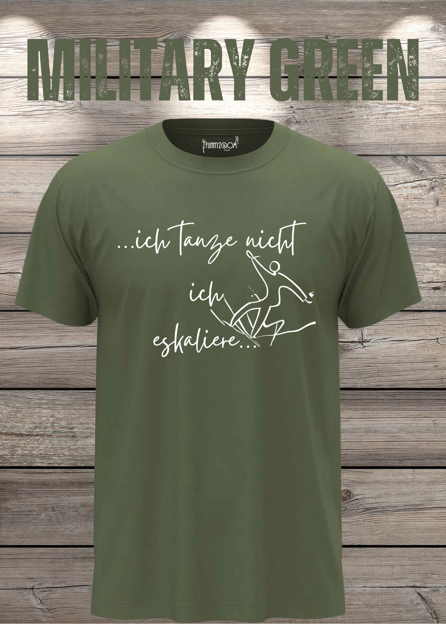 T-Shirt ich tanze nicht ich eskaliere Witziges T-Shirt mit Spruch Geschenkidee Party T-Shirt Lustiges Unisex T-Shirt