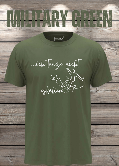 T-Shirt ich tanze nicht ich eskaliere in Military Green.