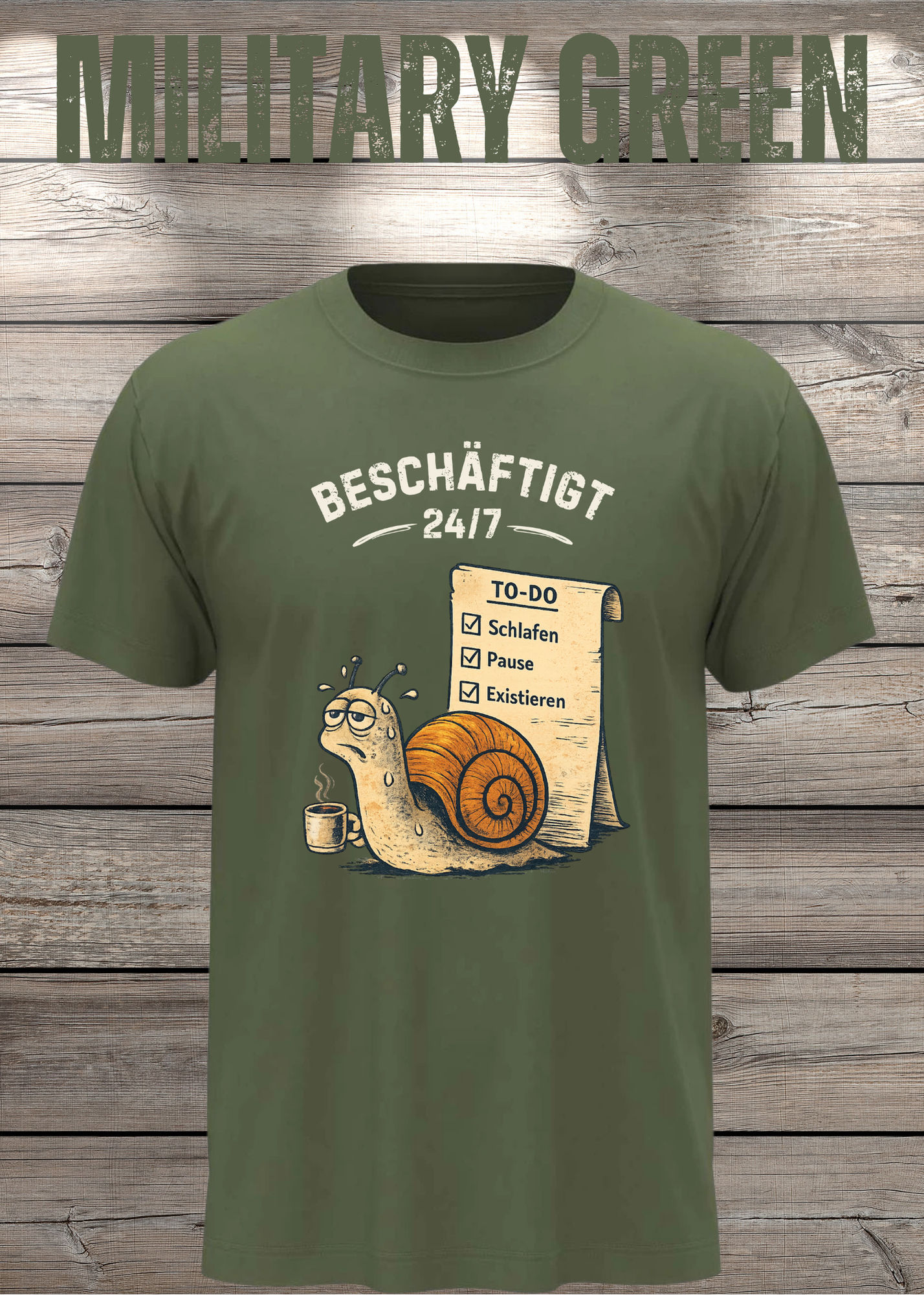 Beschäftigt 24/7 Schnecken T-Shirt in military green- Witziges Unisex Shirt