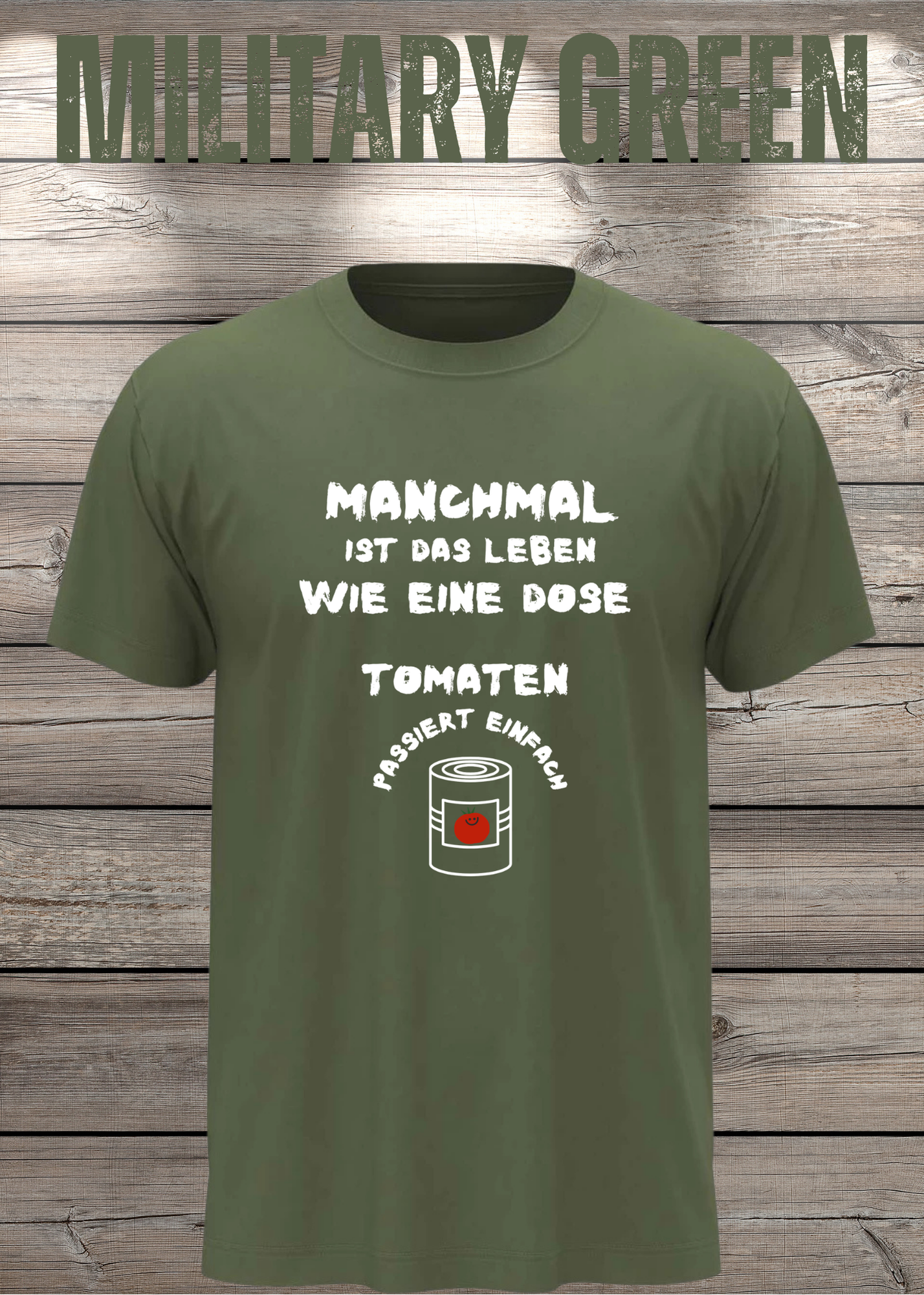 Manchmal ist das Leben wie eine Dose Tomaten - Lustiges Spruch T-Shirt