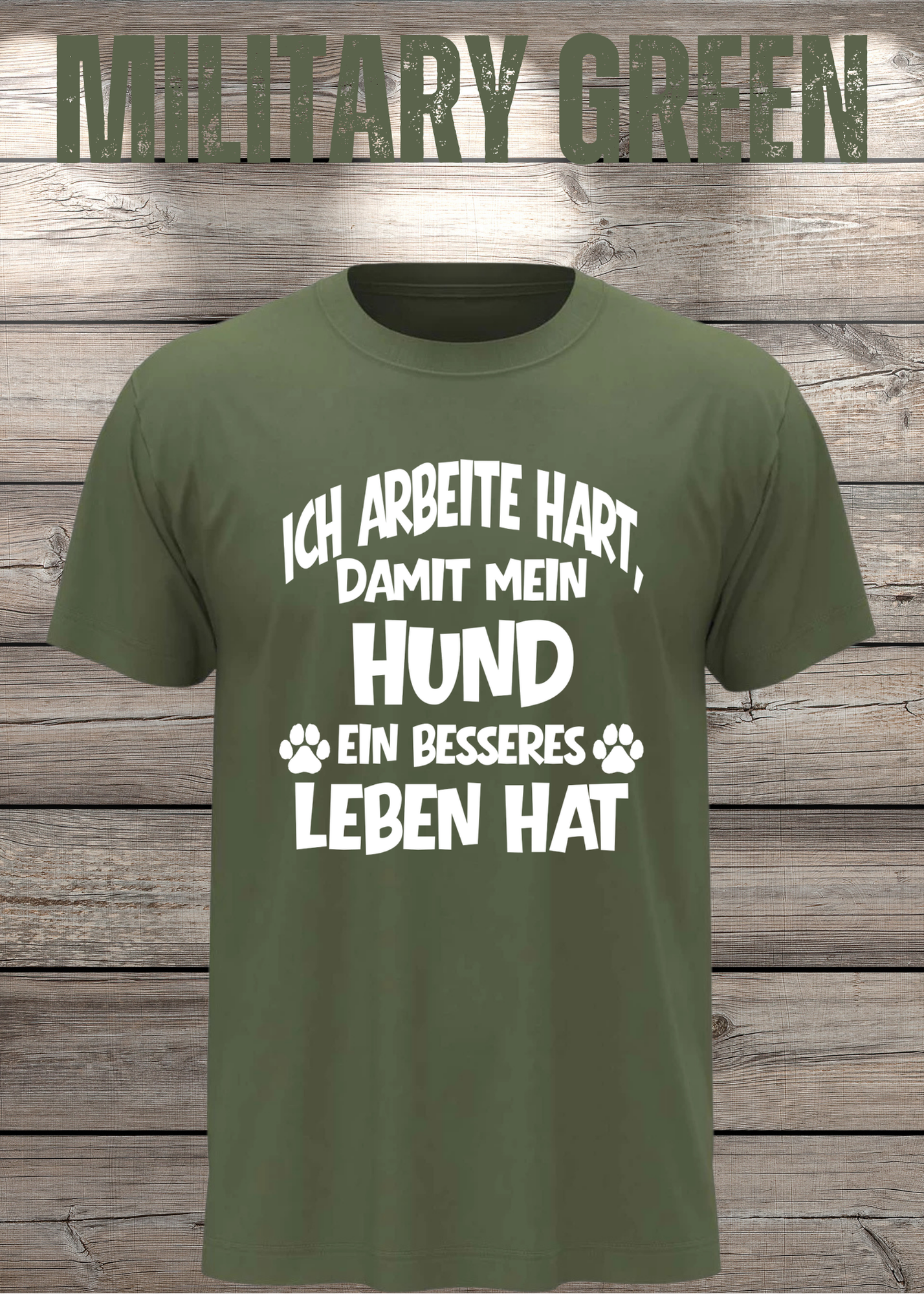 Unisex T-Shirt: Ich arbeite hart, damit mein Hund ein besseres Leben hat