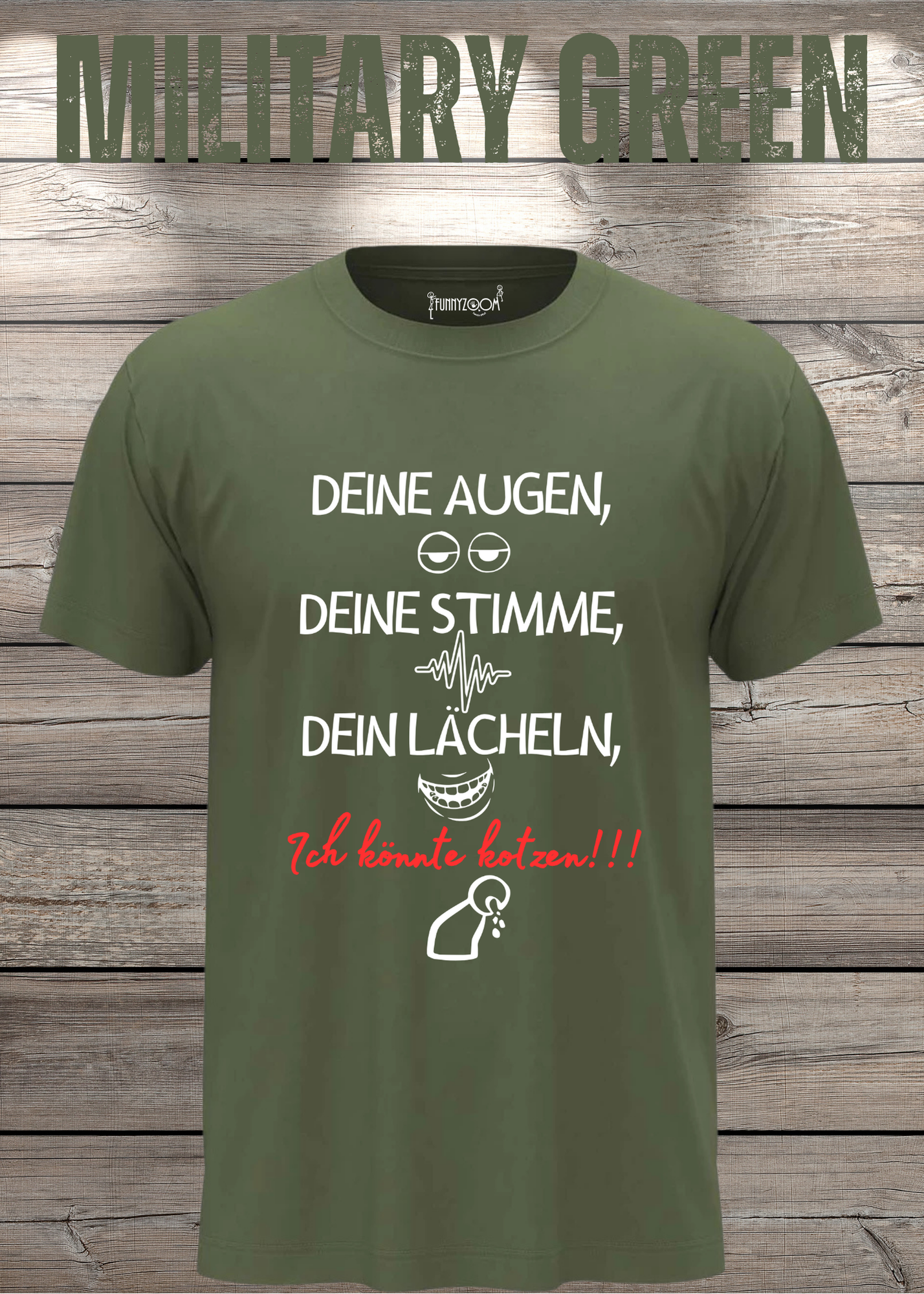 T-Shirt Deine Augen, Deine Stimme Dein Lächeln ich könnt kotzen - Sarkastisches Statement Geschenkidee Lustiges Freizeit Unisex
