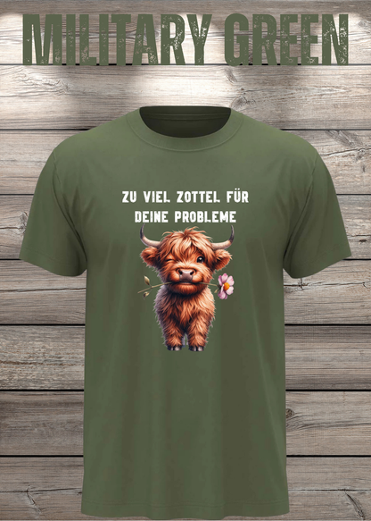Unisex-T-Shirt „Zu viel Zottel für deine Probleme“ in Military Green.