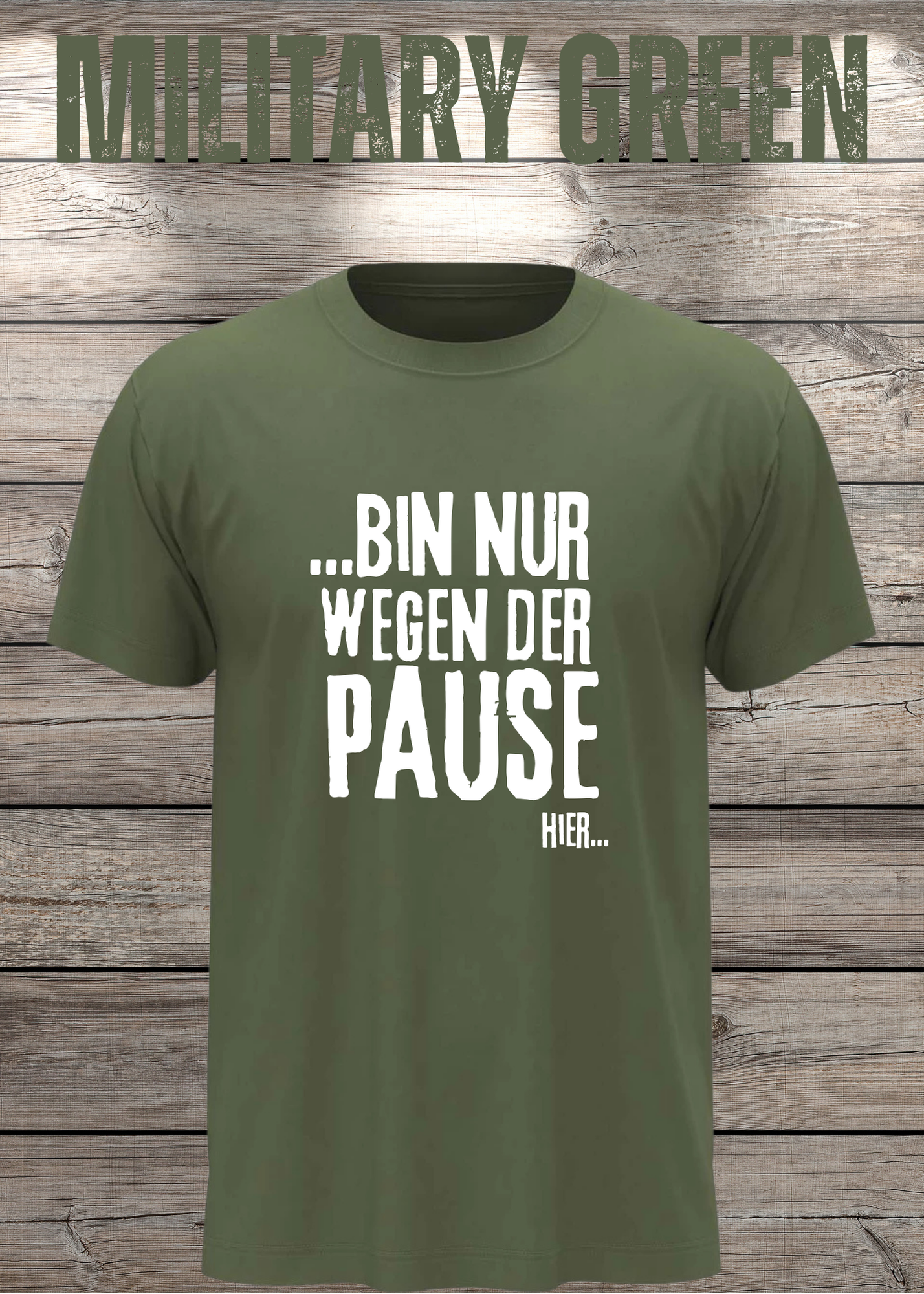 T-Shirt 'Bin nur wegen der Pause hier' - Witziges Spruch-Shirt für Pausenliebhaber