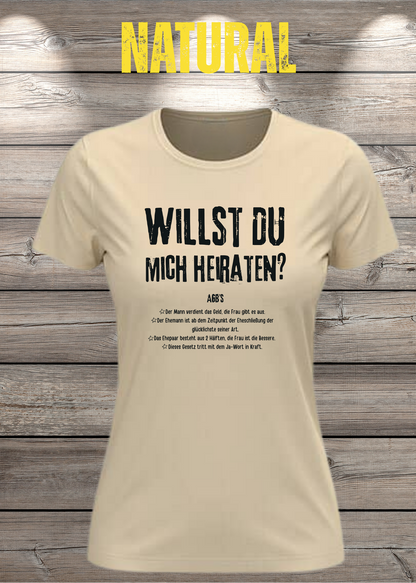 Willst Du mich heiraten? Damen T-Shirt in Natural.