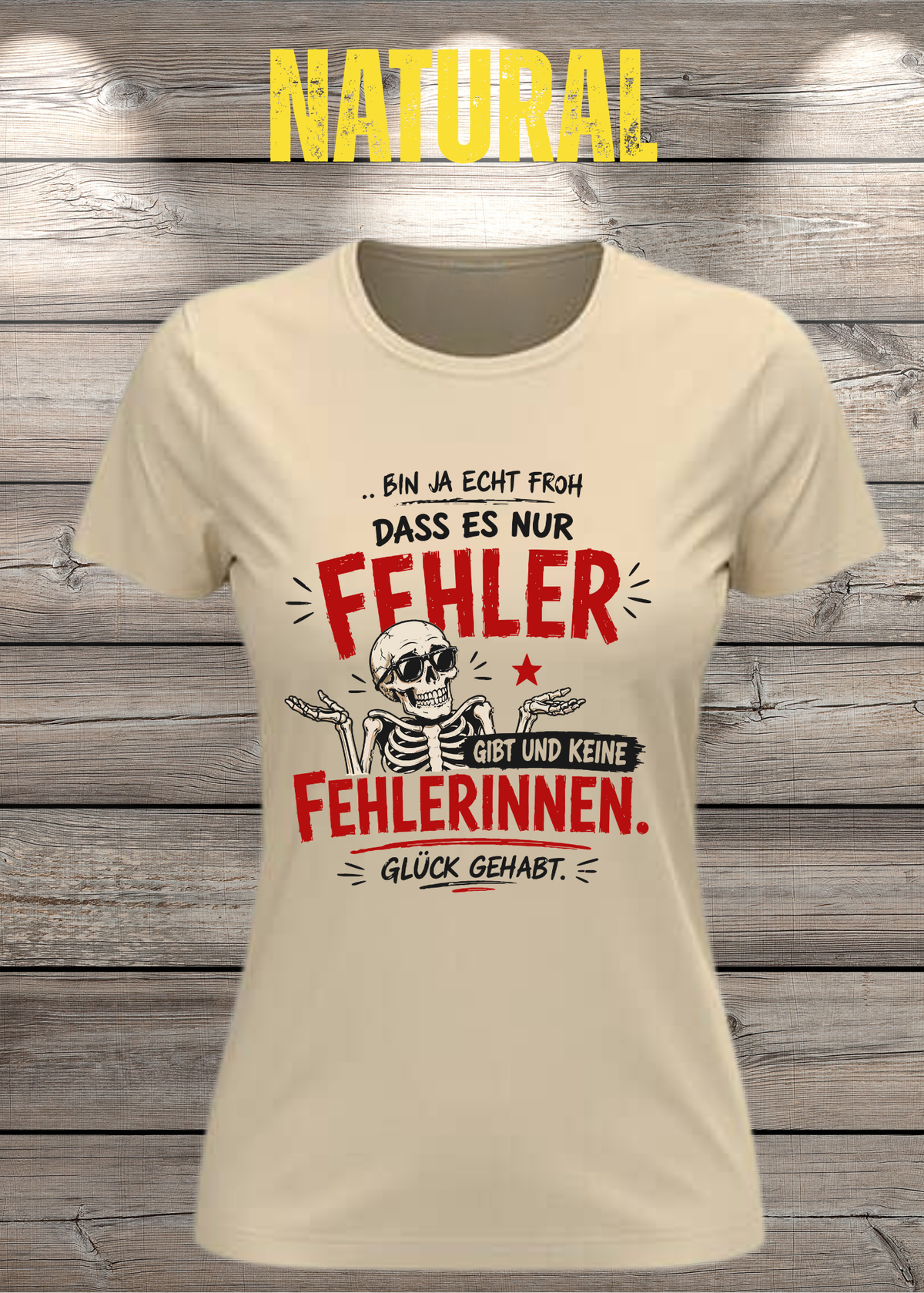 Bin ja echt froh, dass es nur Fehler gibt – Damen T-Shirt