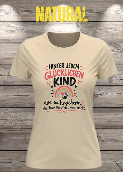 Hinter jedem glücklichen Kind – Erzieherin T-Shirt | FunnyZoom