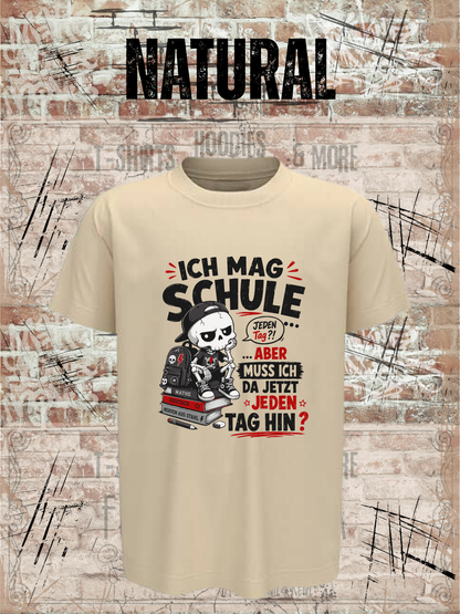 Ich mag Schule – aber muss ich da jetzt jeden Tag hin? Jungen T-Shirt in Natural.