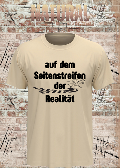 Unisex-T-Shirt „Auf dem Seitenstreifen der Realität“ in Natural.