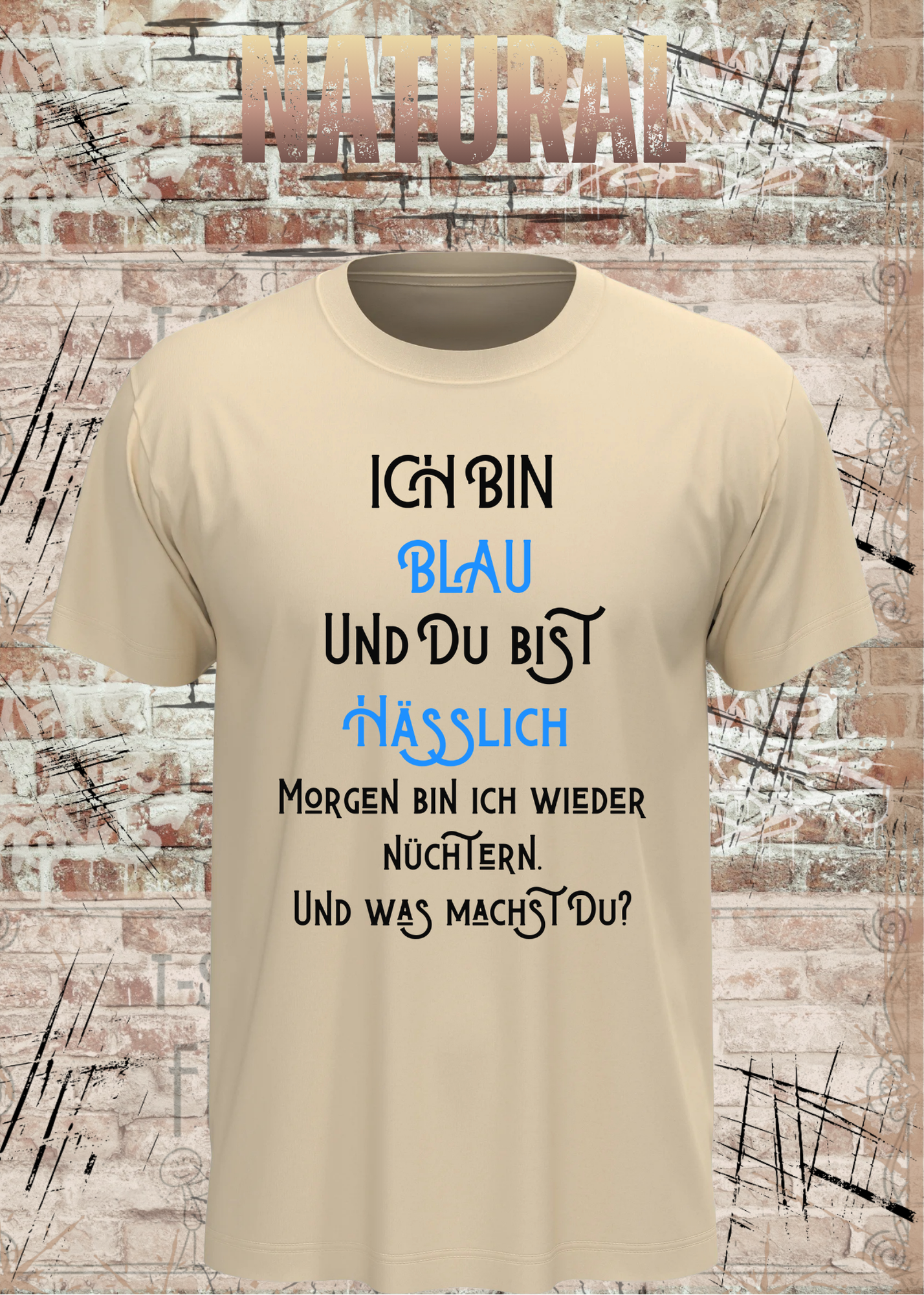 Ich bin blau und du bist hässlich T-Shirt – Freches Party Shirt